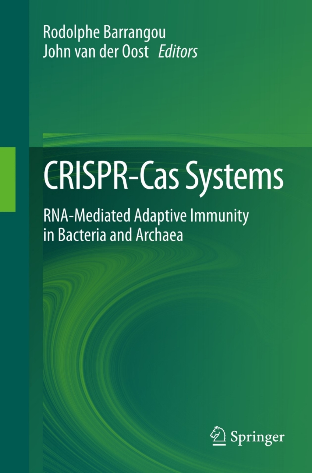CRISPR-Cas Systems RNA-mediated Adaptive Immunity in Bacteria and Archaea 