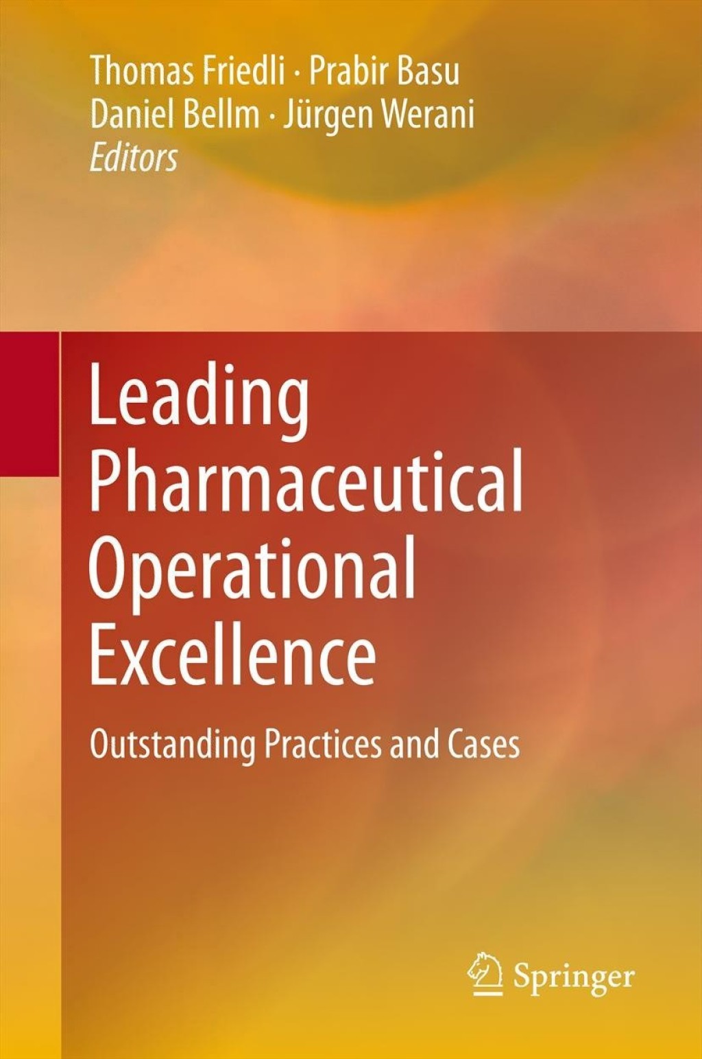 Leading Pharmaceutical Operational Excellence Outstanding Practices and Cases 