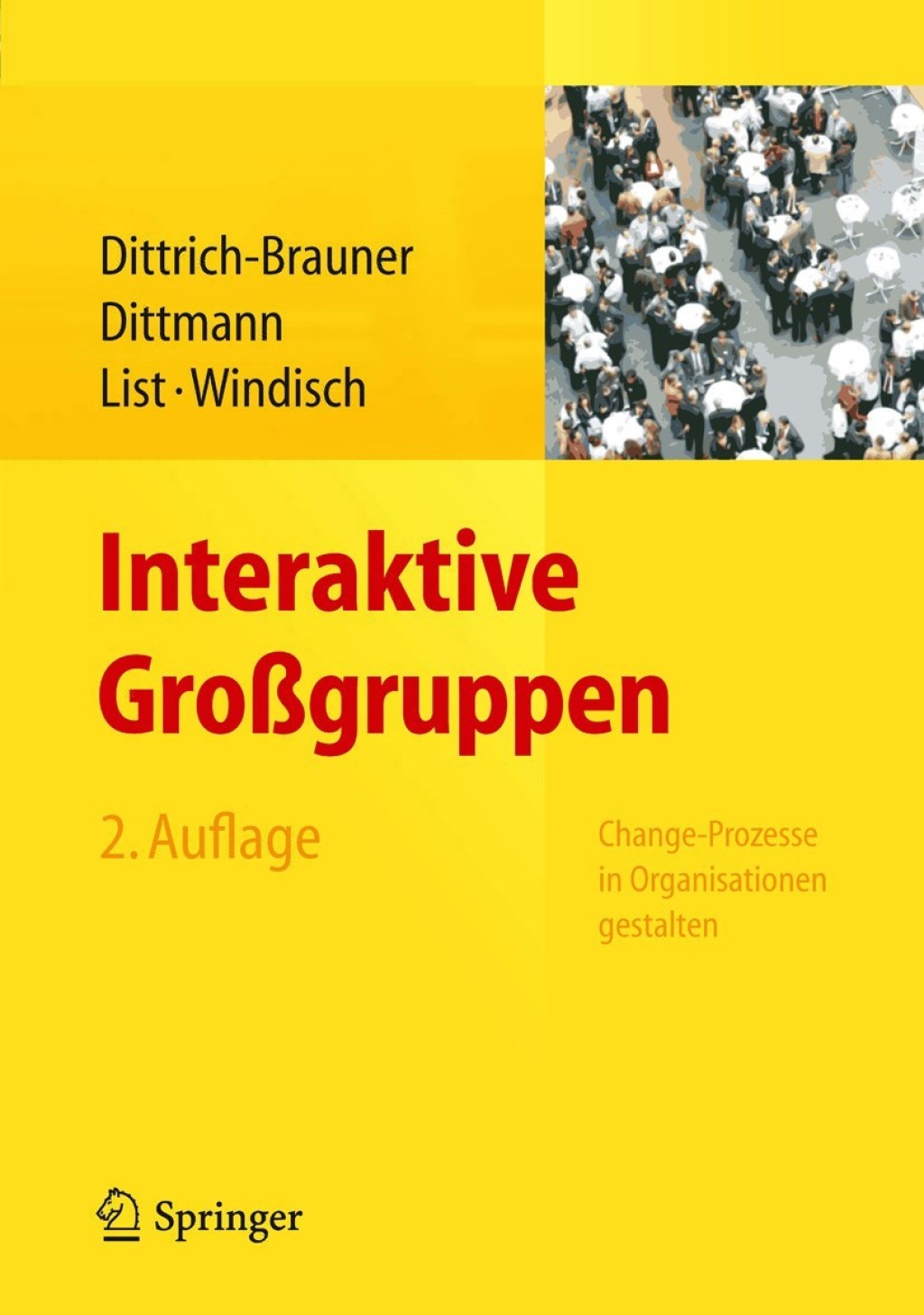 Interaktive GroÃƒÅ¸gruppen Change-Prozesse in Organisationen gestalten 2nd Edition