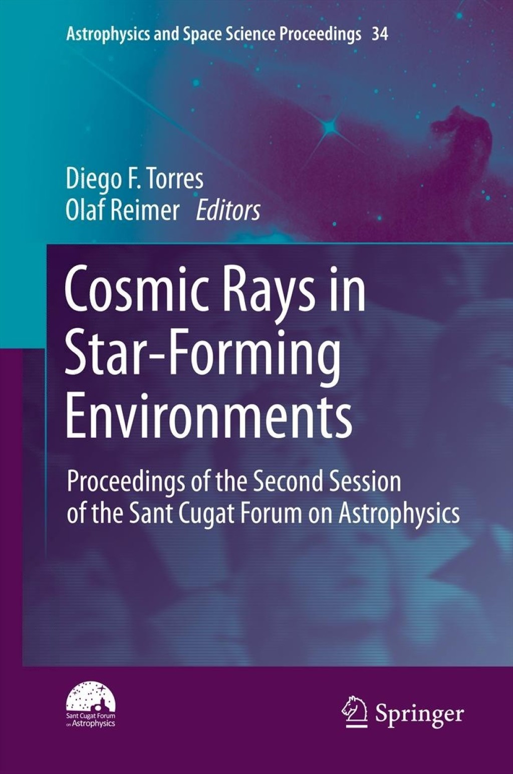 Cosmic Rays in Star-Forming Environments Proceedings of the Second Session of the Sant Cugat Forum on Astrophysics 