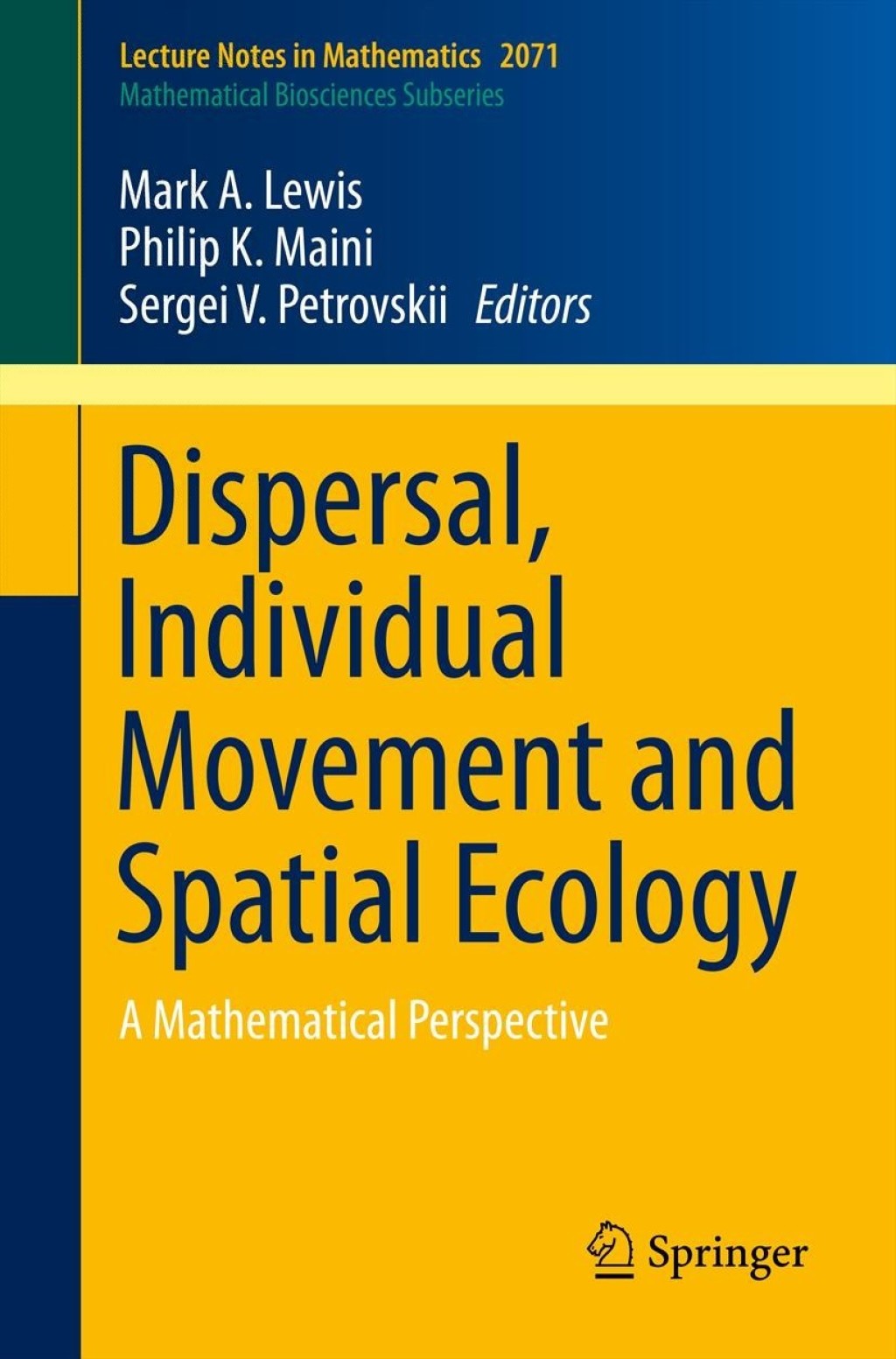 Dispersal, Individual Movement and Spatial Ecology A Mathematical Perspective 