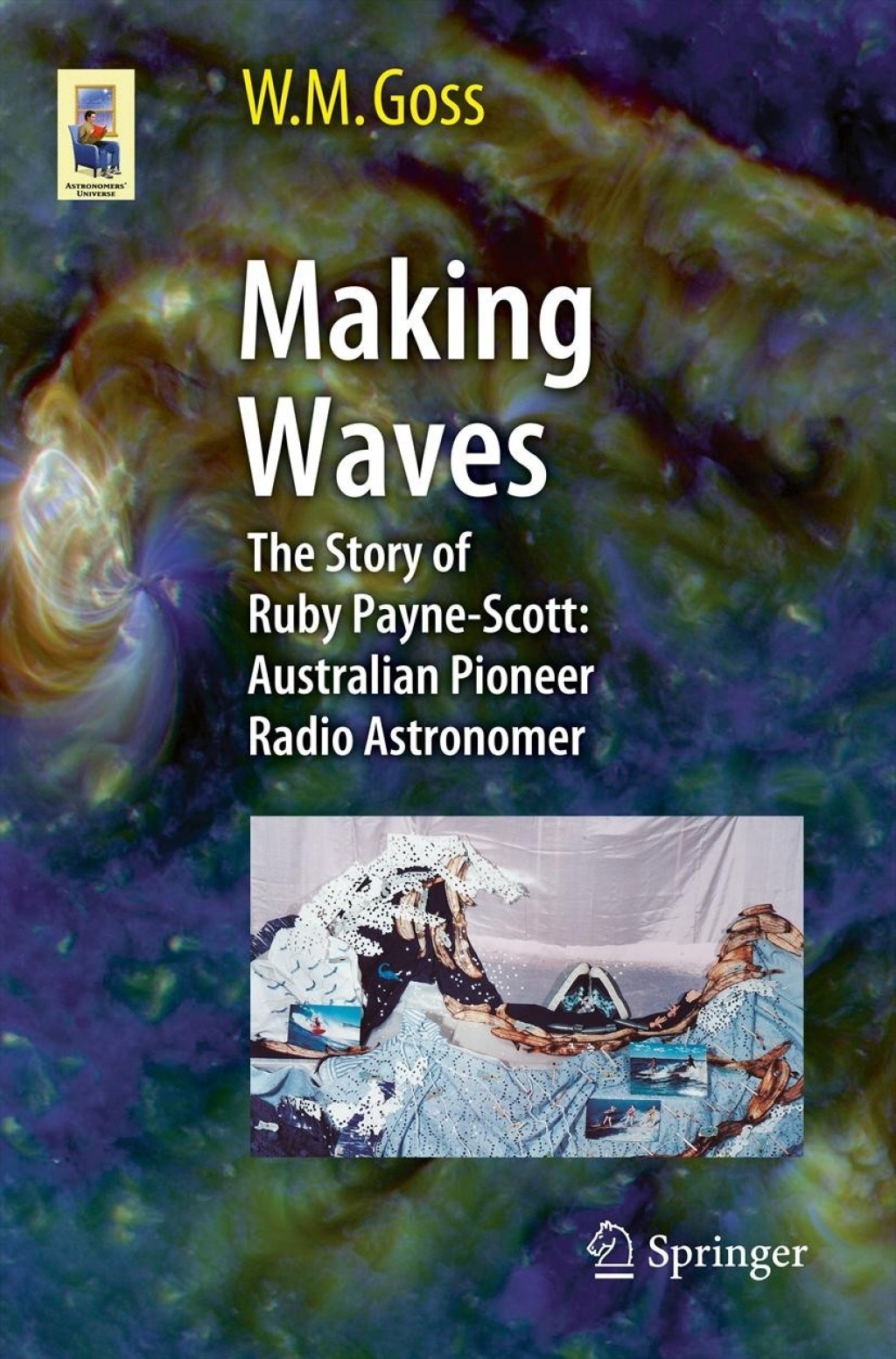 Making Waves The Story of Ruby Payne-Scott: Australian Pioneer Radio Astronomer 