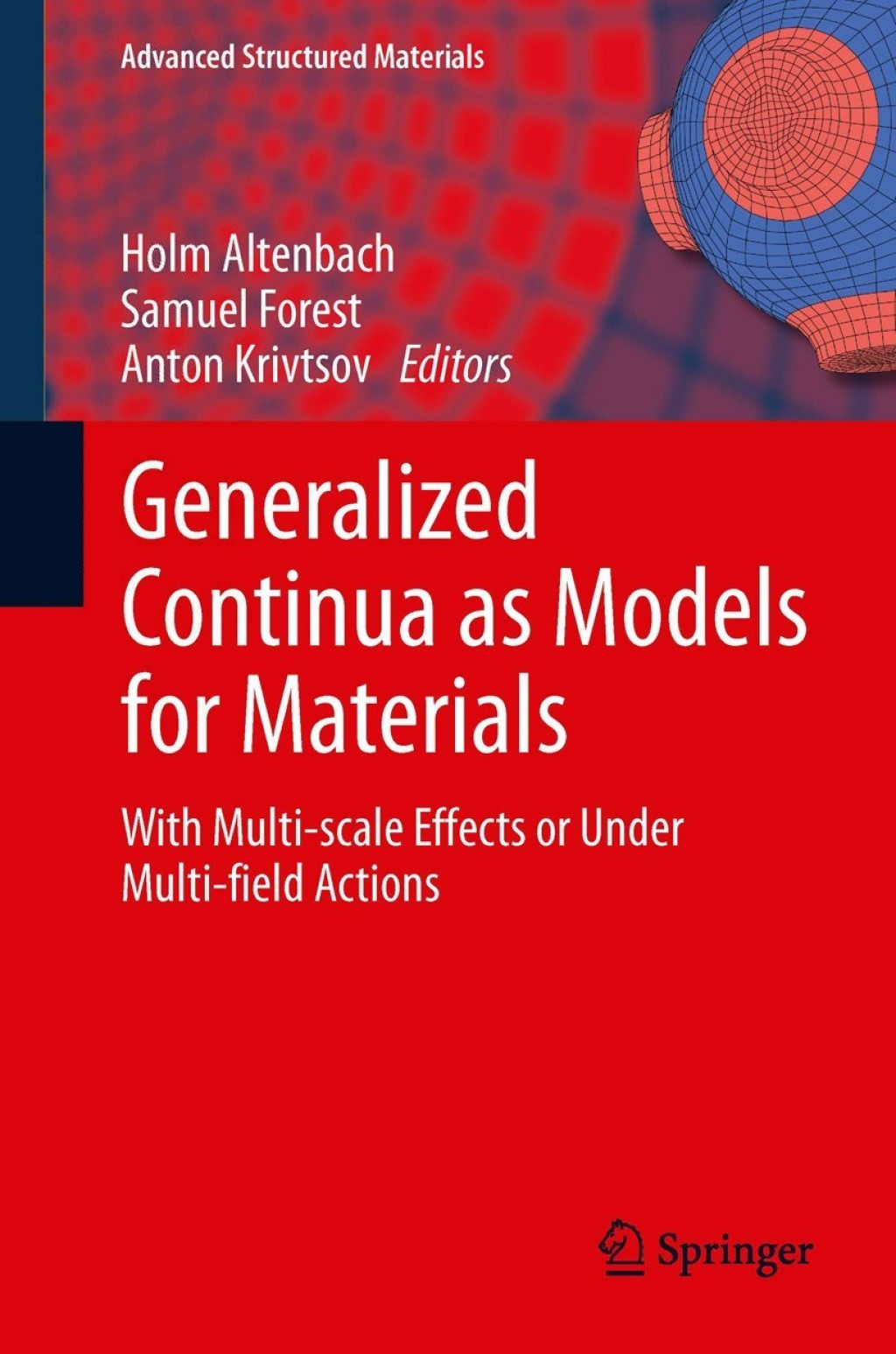 Generalized Continua as Models for Materials with Multi-scale Effects or Under Multi-field Actions 