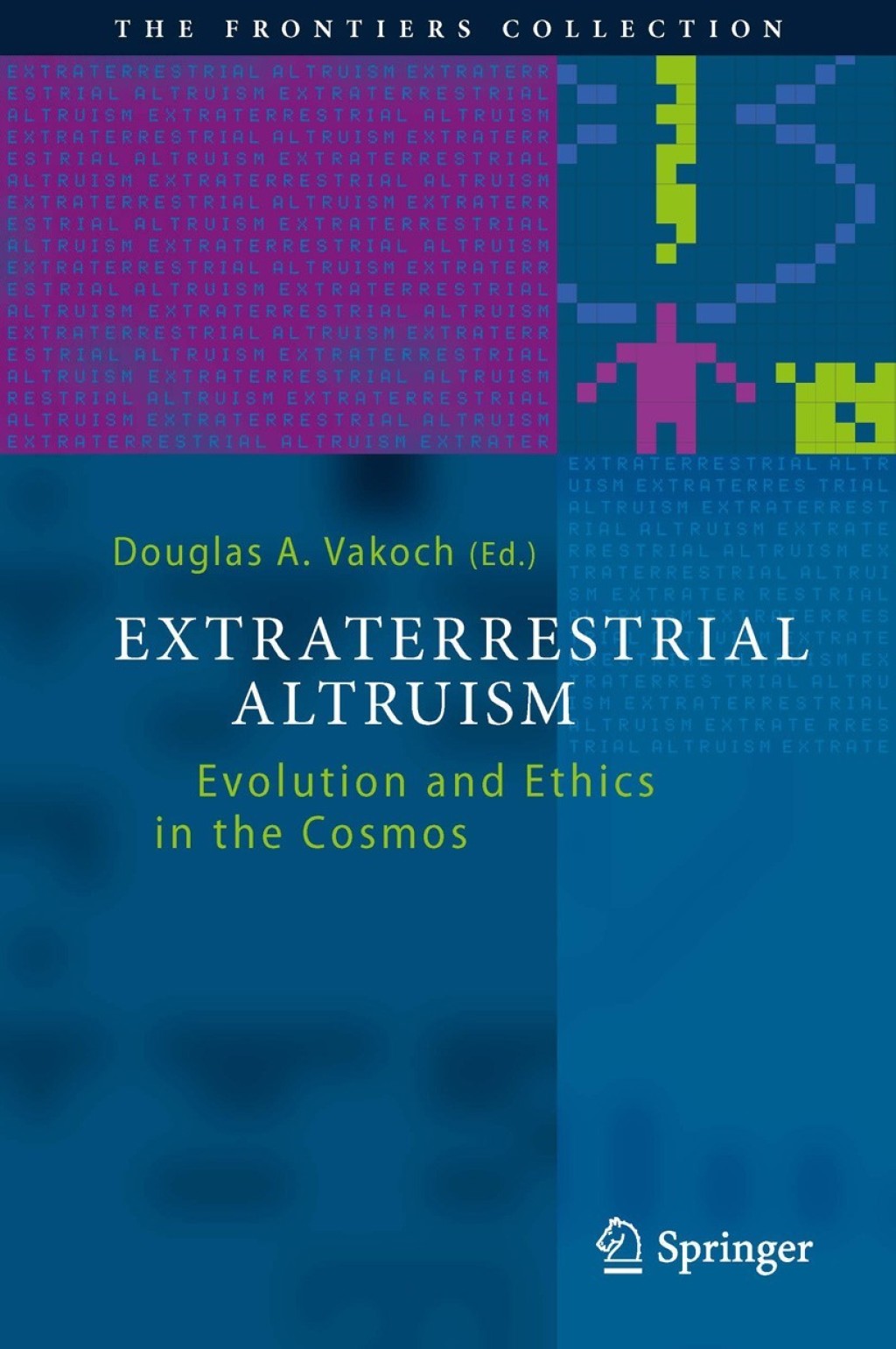 Extraterrestrial Altruism Evolution and Ethics in the Cosmos 