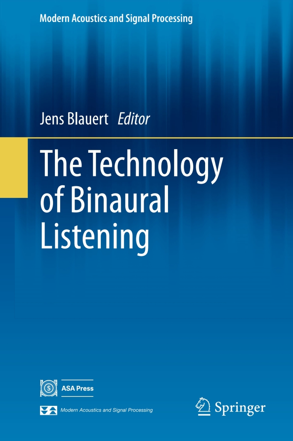 The Technology of Binaural Listening 