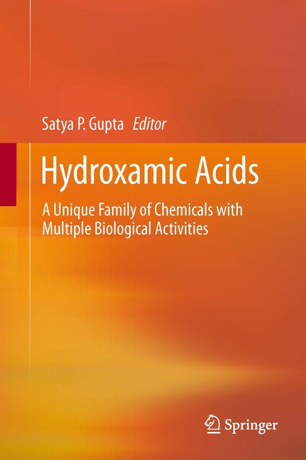 Hydroxamic Acids A Unique Family of Chemicals with Multiple Biological Activities 