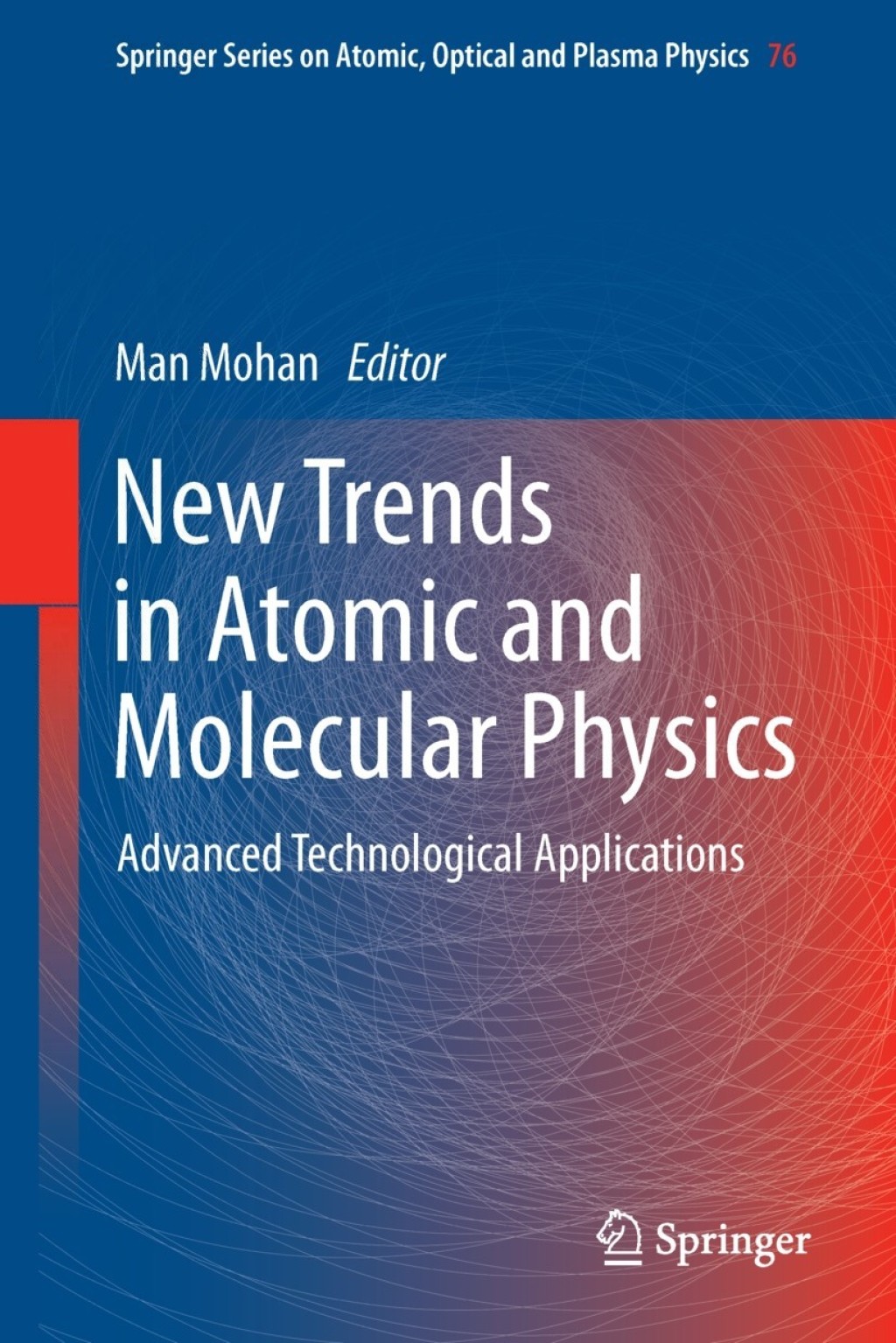 New Trends in Atomic and Molecular Physics Advanced Technological Applications 