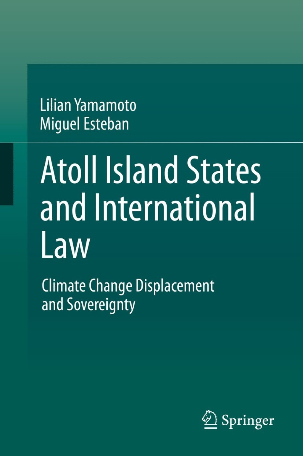 Atoll Island States and International Law Climate Change Displacement and Sovereignty 