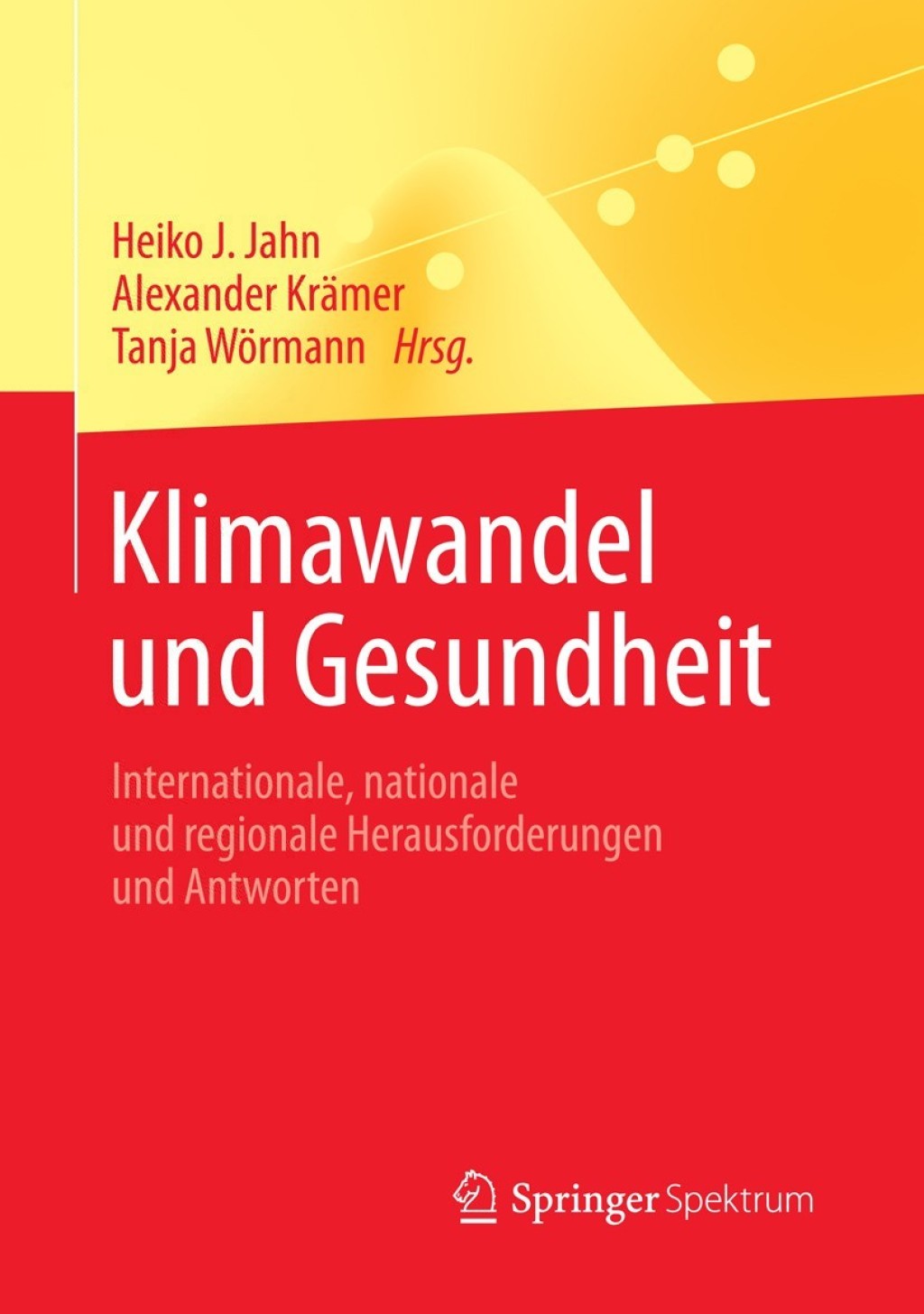 Klimawandel und Gesundheit Internationale, nationale und regionale Herausforderungen und Antworten 