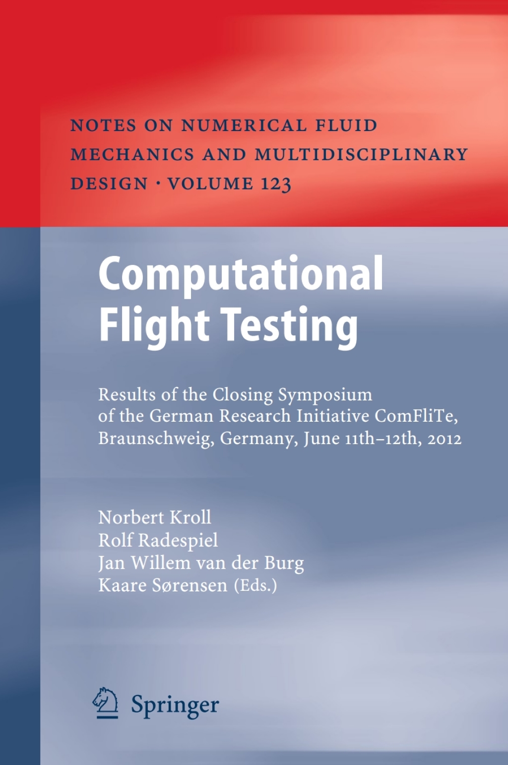 Computational Flight Testing Results of the Closing Symposium of the German Research Initiative ComFliTe, Braunschweig, Germany, June 11th-12th, 2012 