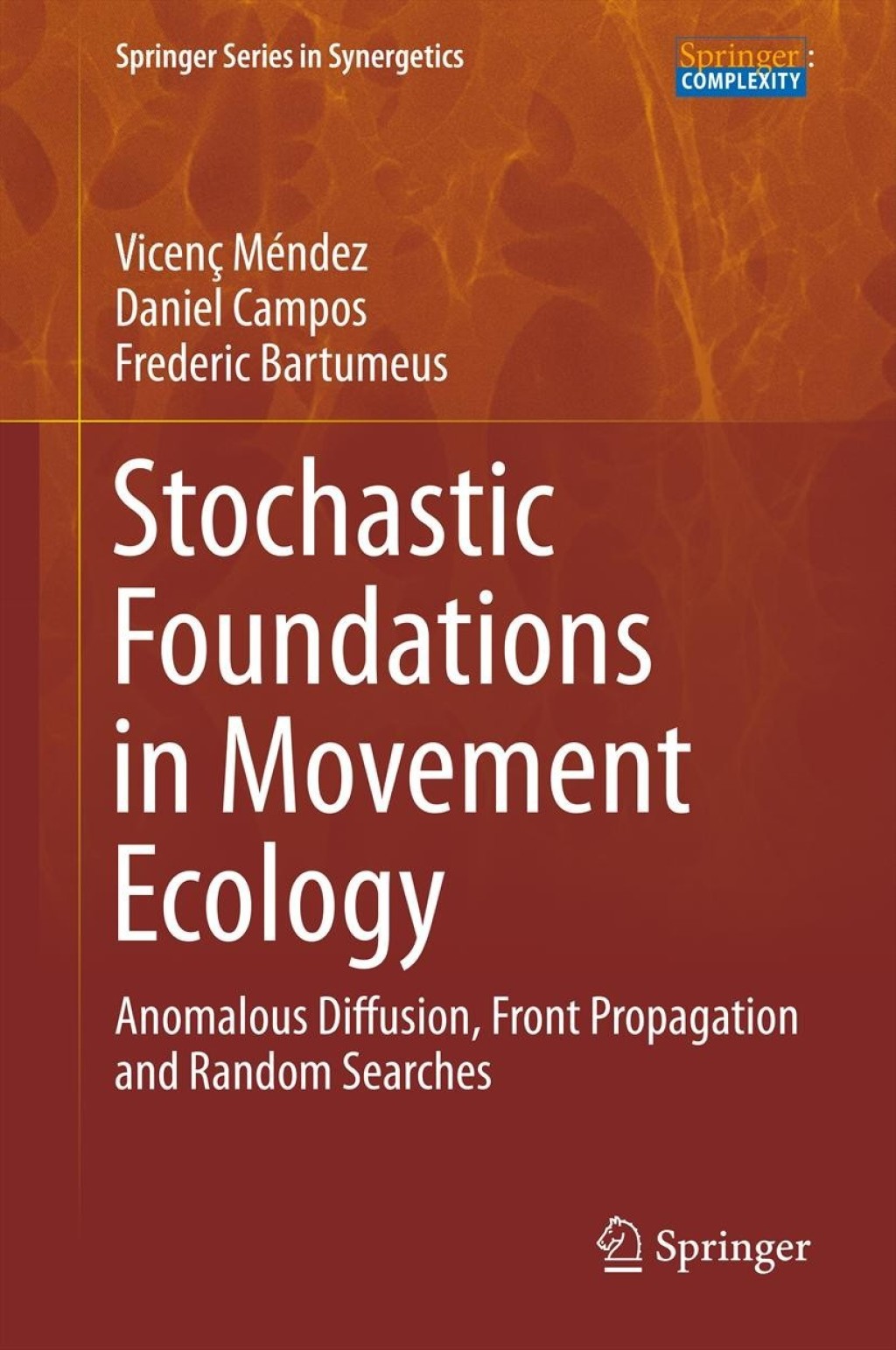Stochastic Foundations in Movement Ecology Anomalous Diffusion, Front Propagation and Random Searches 