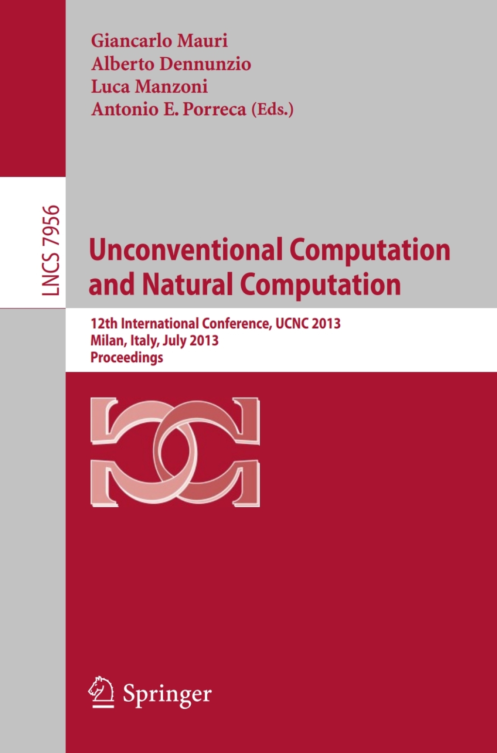 Unconventional Computation and Natural Computation 12th International Conference, UCNC 2013, Milan, Italy, July 1-5, 2013, Proceedings 