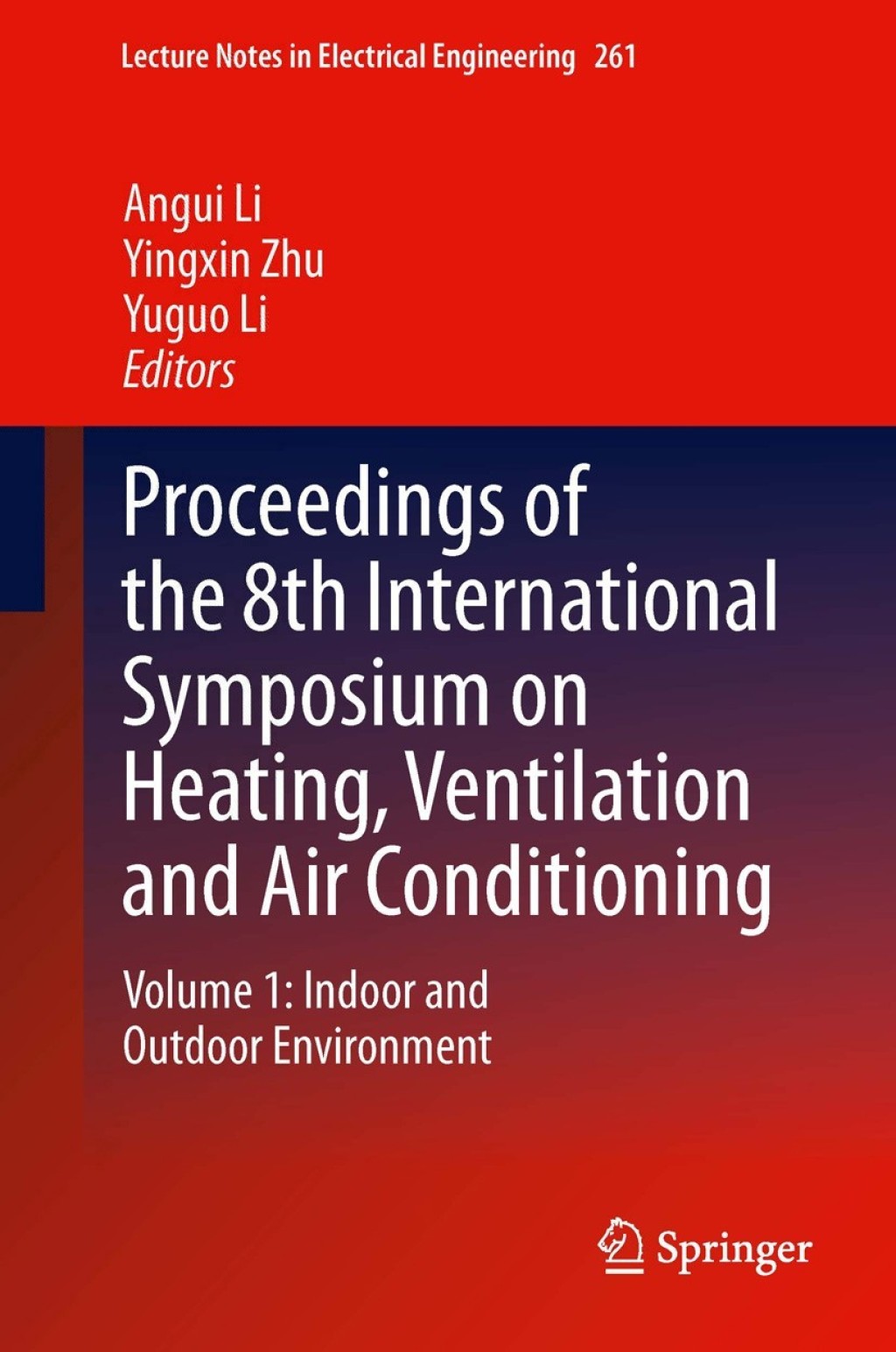 Proceedings of the 8th International Symposium on Heating, Ventilation and Air Conditioning Volume 1: Indoor and Outdoor Environment 