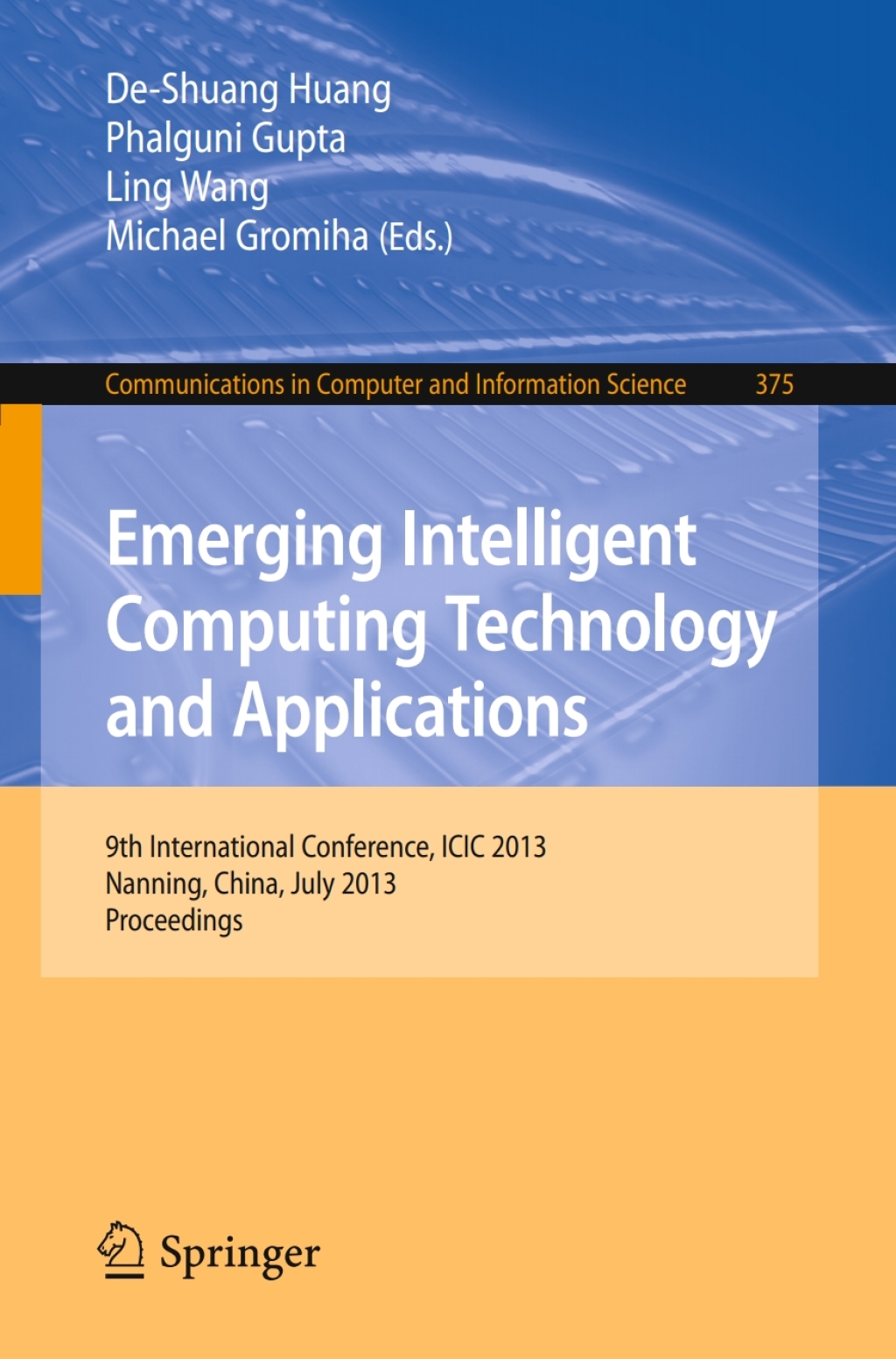 Emerging Intelligent Computing Technology and Applications 9th International Conference, ICIC 2013, Nanning, China, July 25-29, 2013. Proceedings 