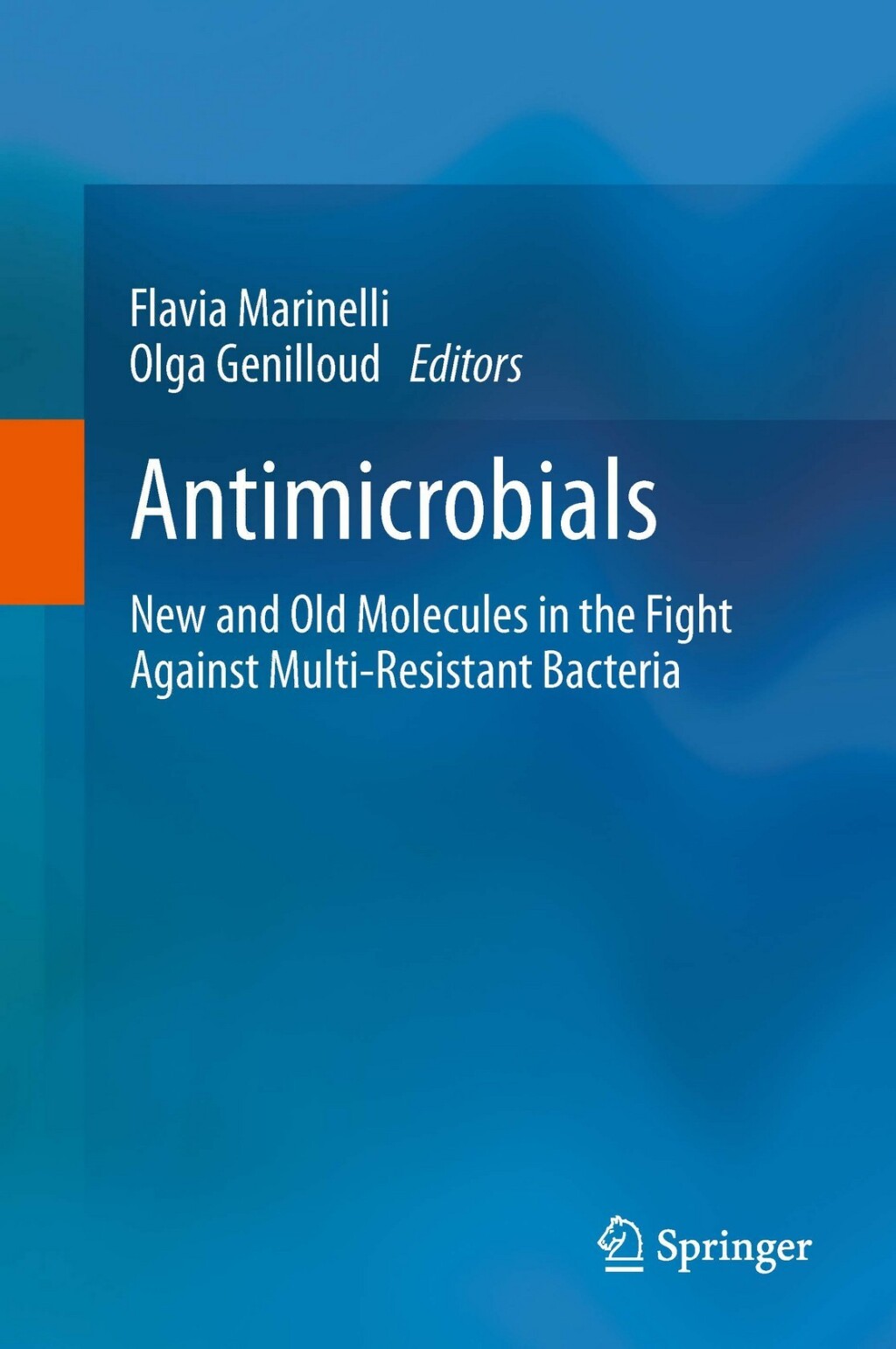 Antimicrobials New and Old Molecules in the Fight Against Multi-resistant Bacteria 