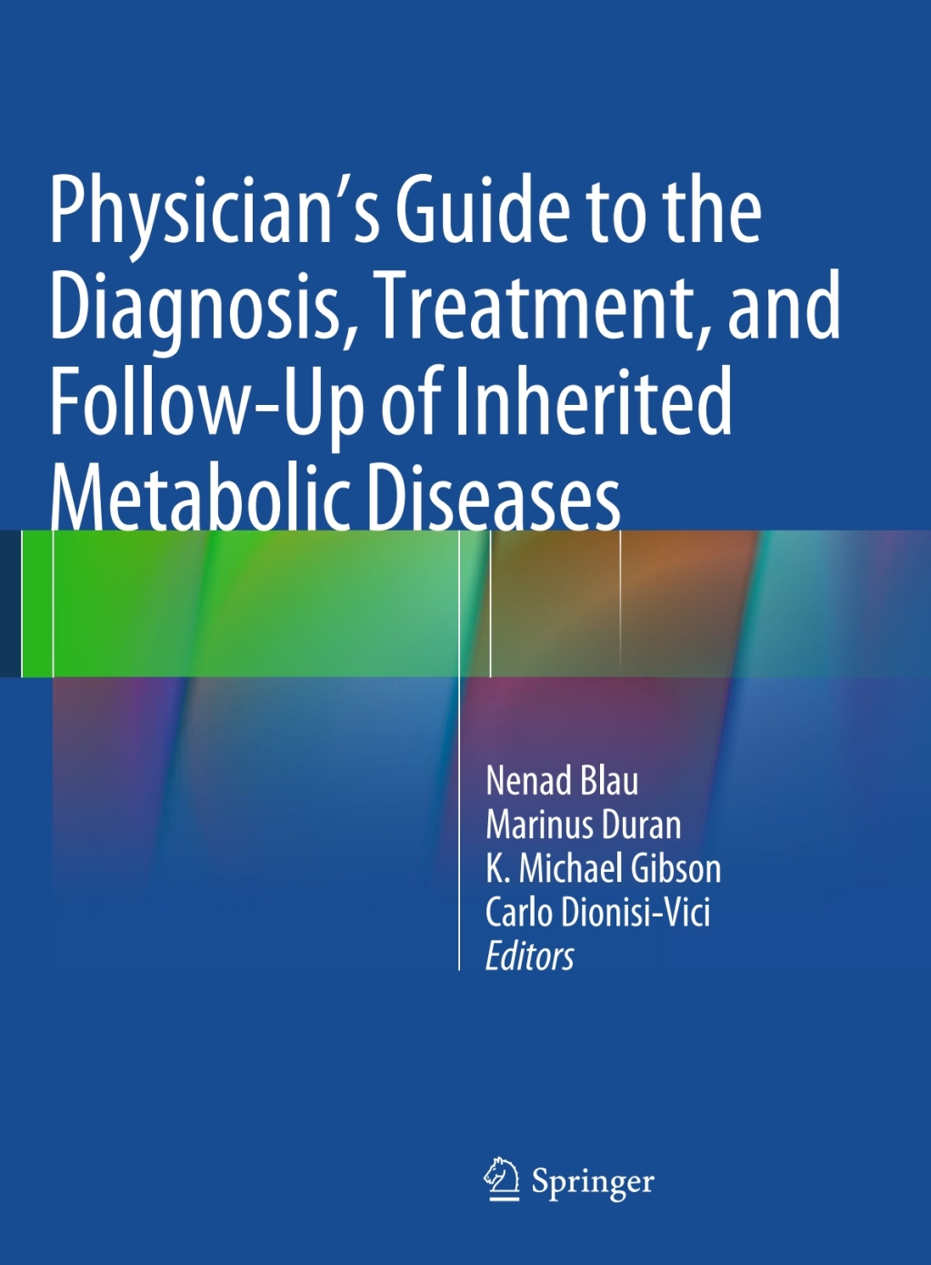 Physician's Guide to the Diagnosis, Treatment, and Follow-Up of Inherited Metabolic Diseases 