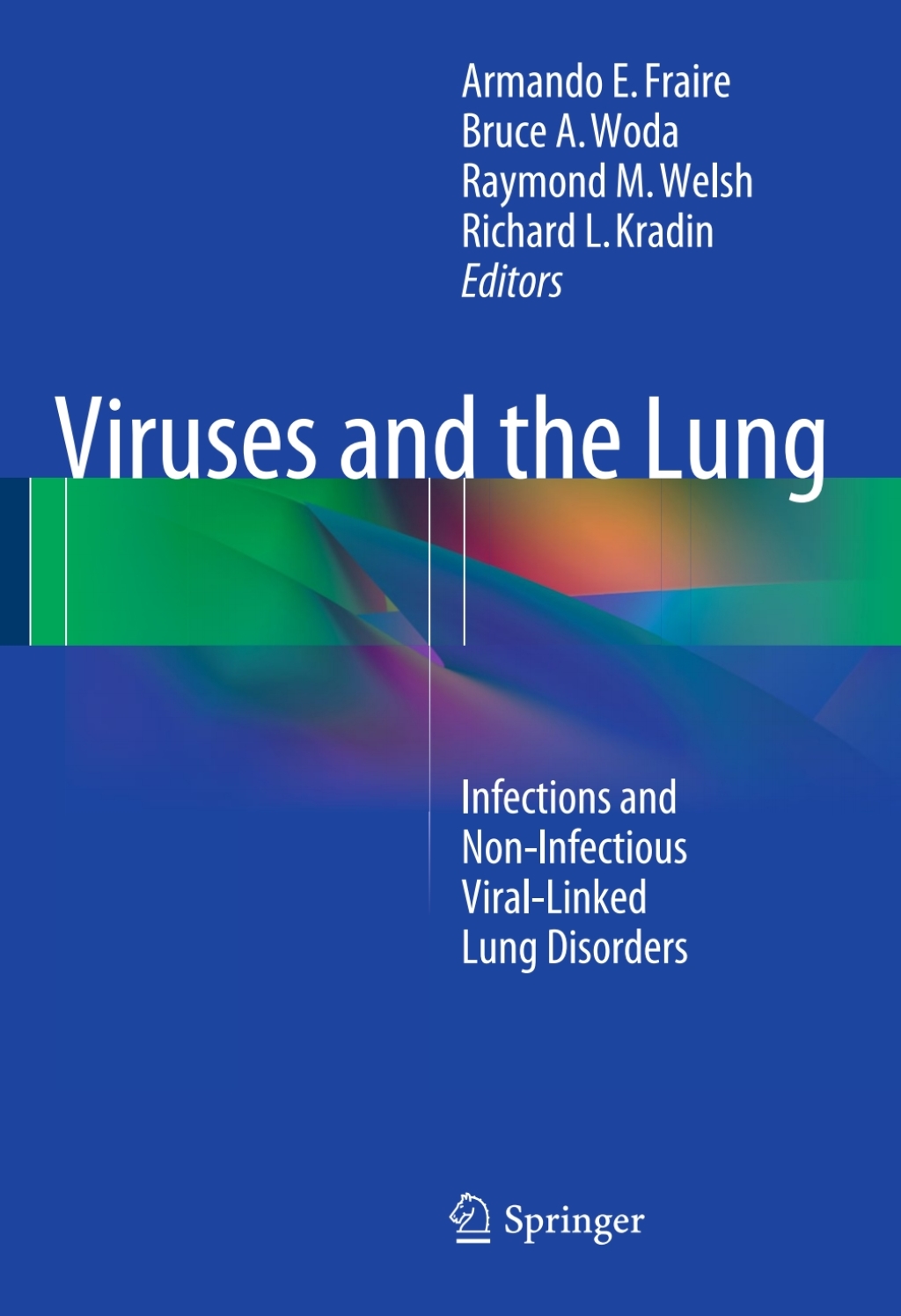 Viruses and the Lung Infections and Non-Infectious Viral-Linked Lung Disorders 
