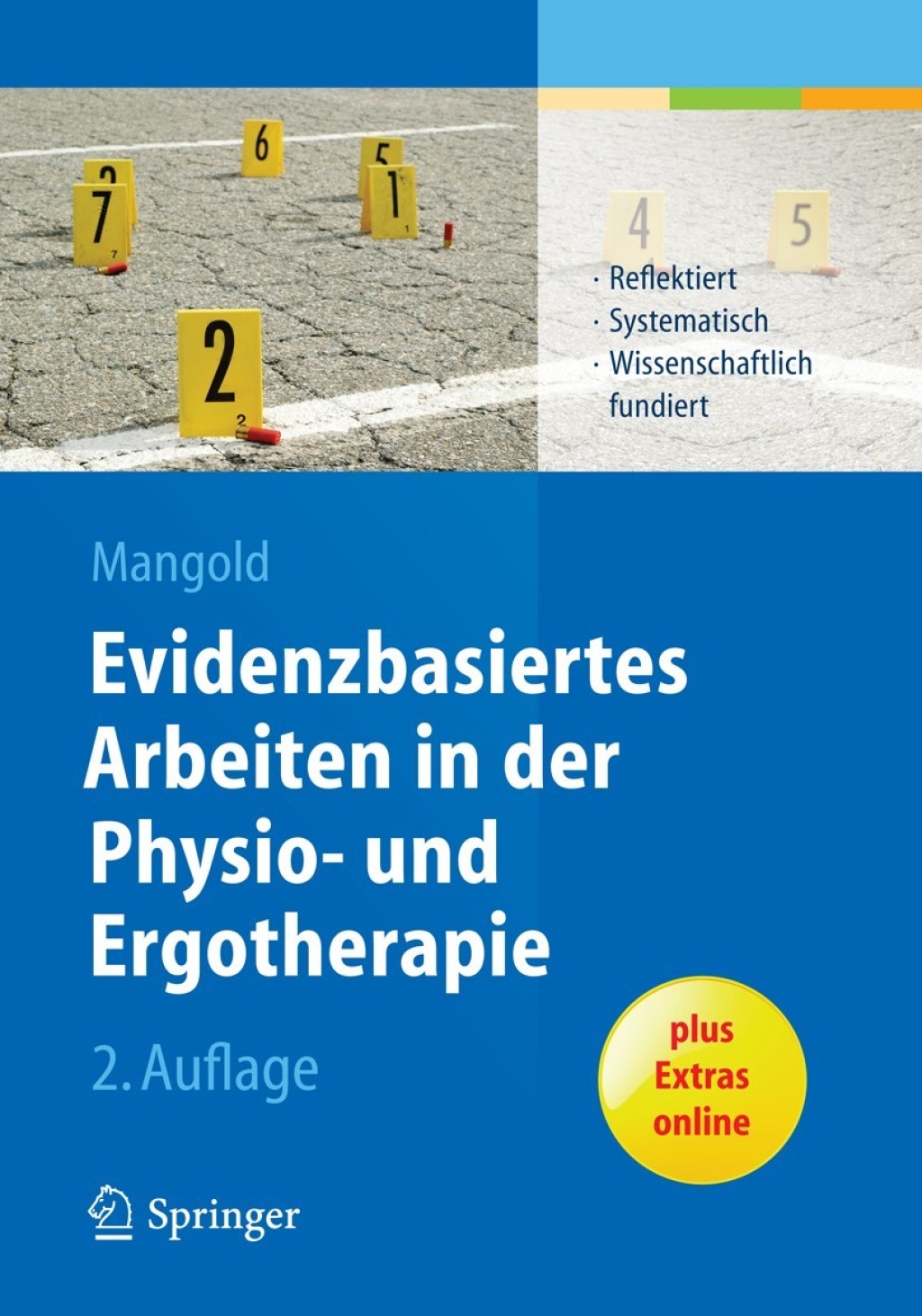 Evidenzbasiertes Arbeiten in der Physio- und Ergotherapie Reflektiert - systematisch - wissenschaftlich fundiert 2nd Edition