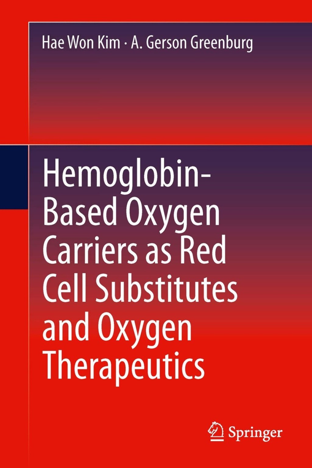 Hemoglobin-Based Oxygen Carriers as Red Cell Substitutes and Oxygen Therapeutics 