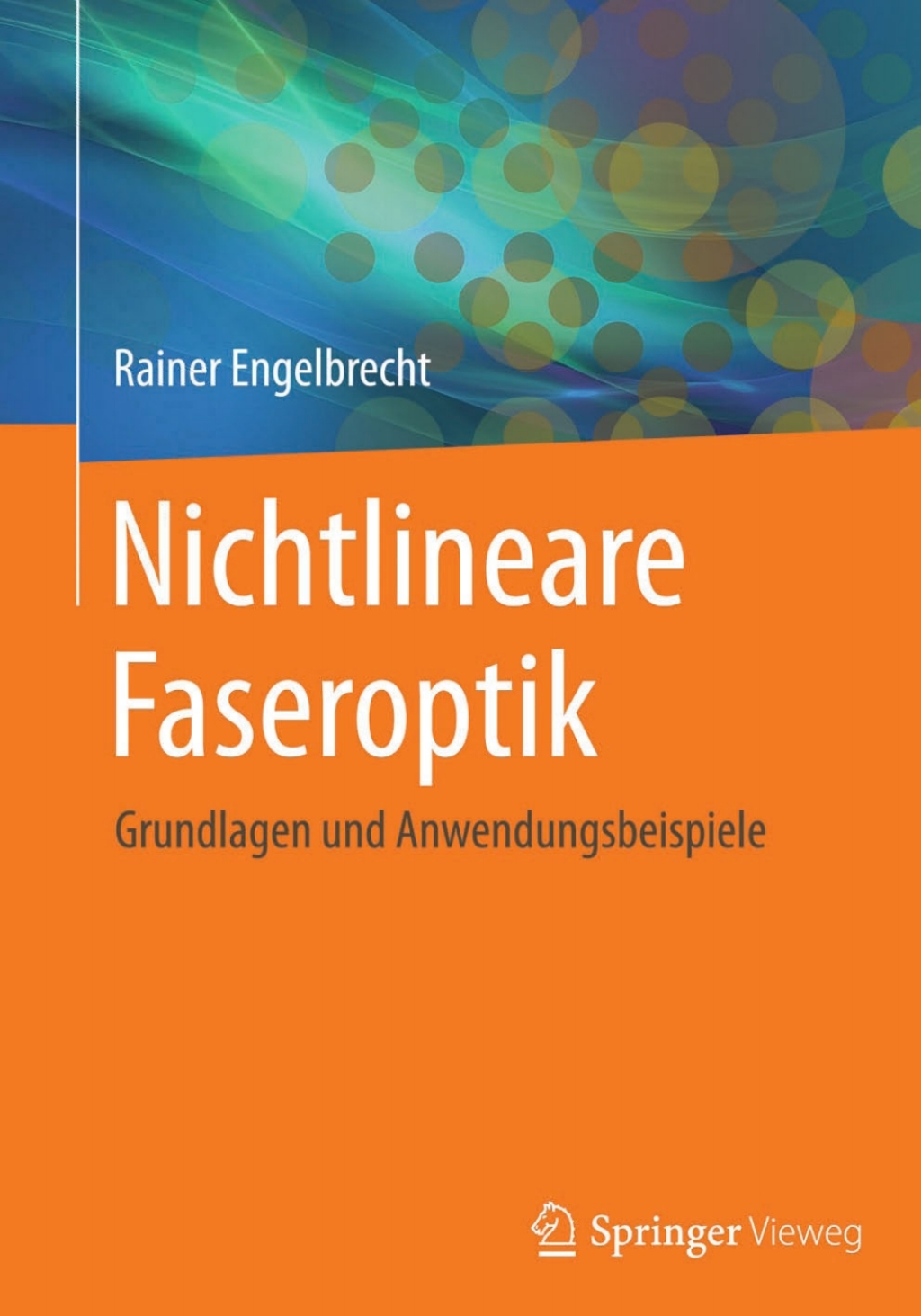 Nichtlineare Faseroptik Grundlagen und Anwendungsbeispiele 