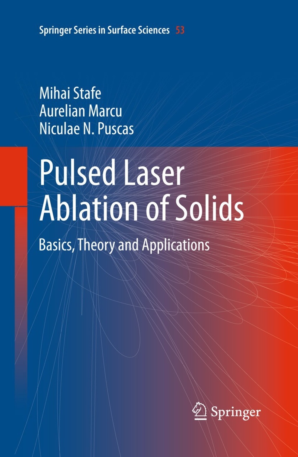 Pulsed Laser Ablation of Solids Basics, Theory and Applications 