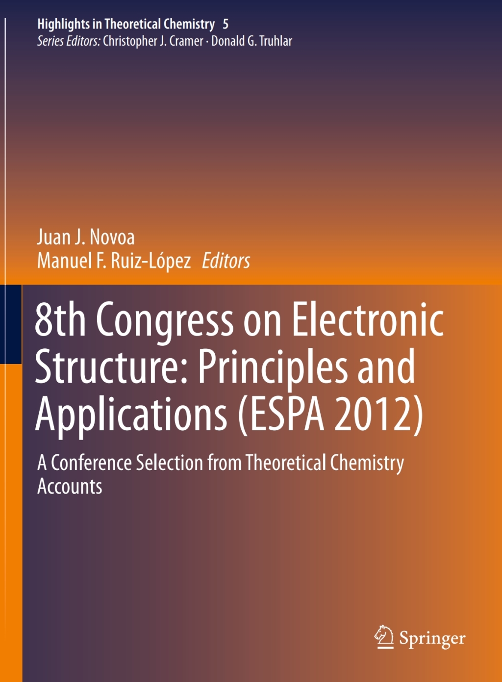 8th Congress on Electronic Structure: Principles and Applications (ESPA 2012) A Conference Selection from Theoretical Chemistry Accounts 
