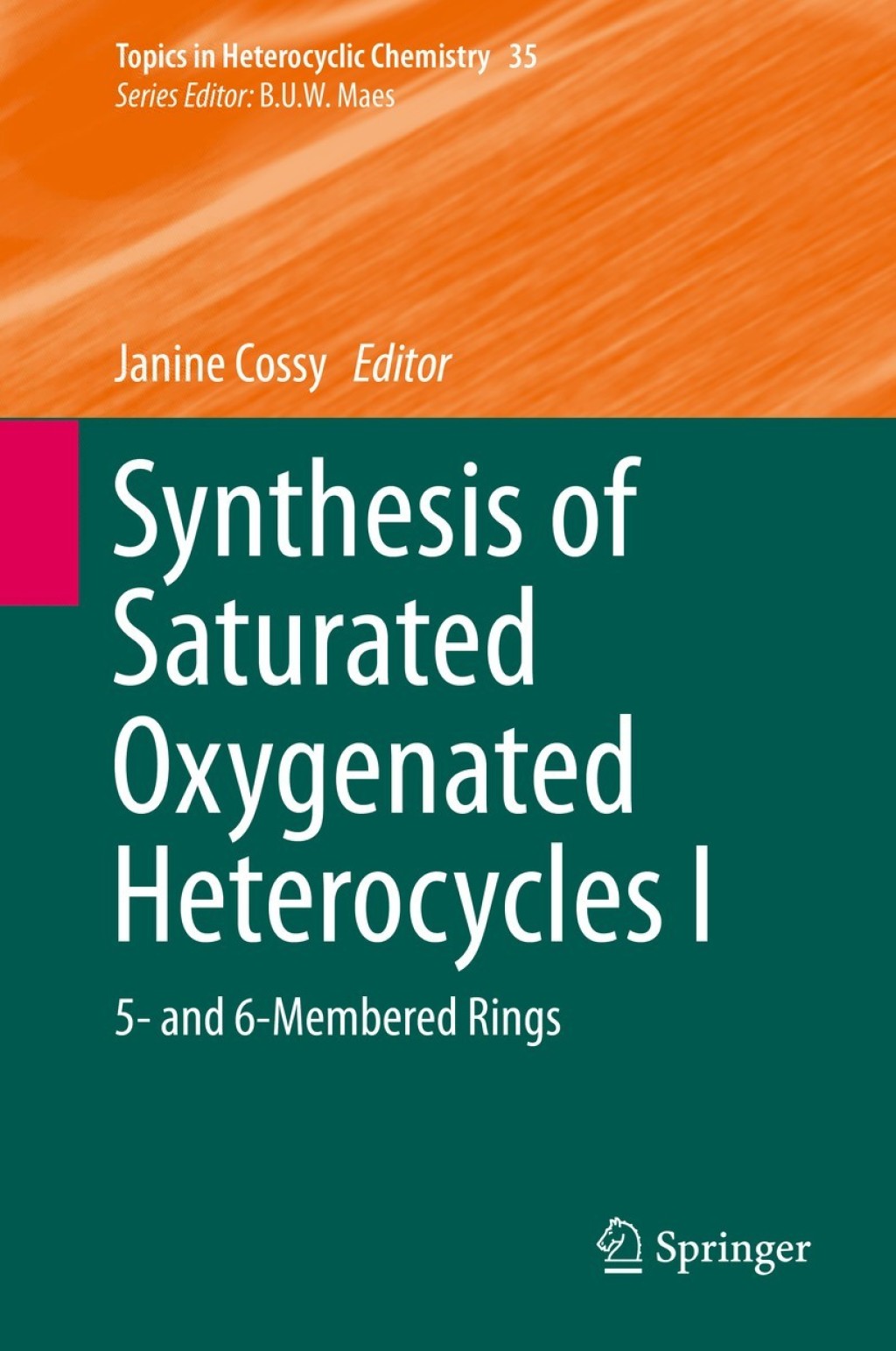 Synthesis of Saturated Oxygenated Heterocycles I 5- and 6-Membered Rings 