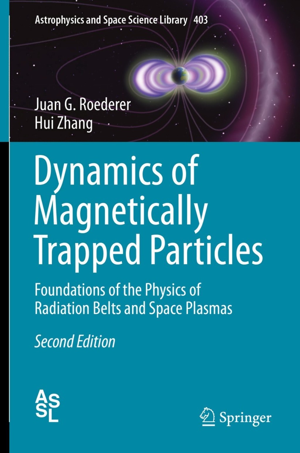 Dynamics of Magnetically Trapped Particles Foundations of the Physics of Radiation Belts and Space Plasmas 2nd Edition
