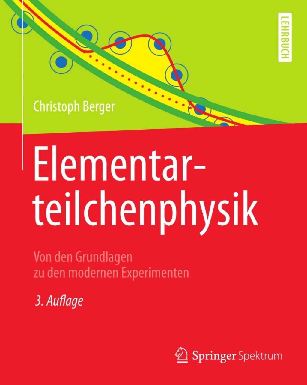 Elementarteilchenphysik Von den Grundlagen zu den modernen Experimenten 3rd Edition