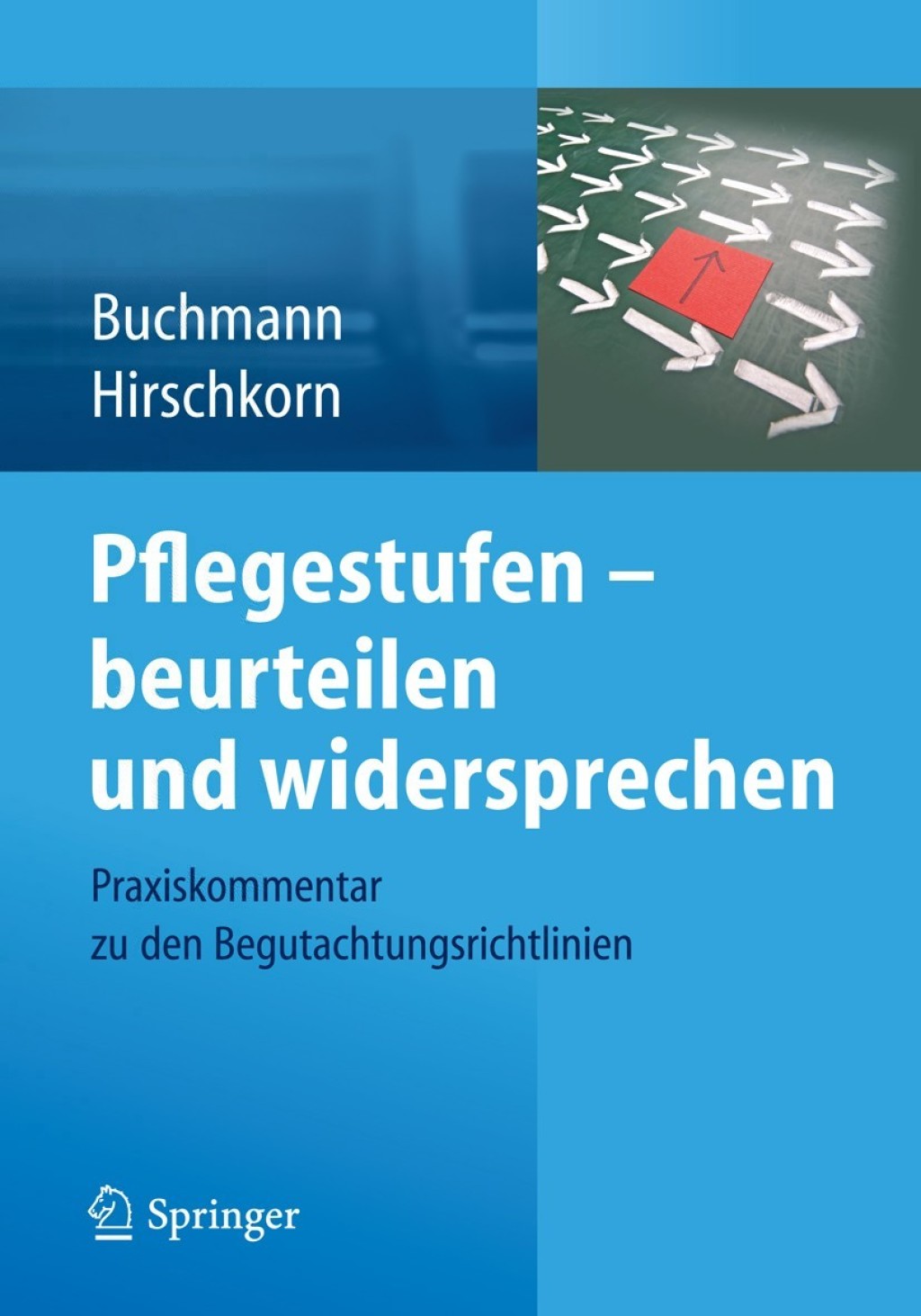 Pflegestufen Ã¢â‚¬â€œ beurteilen und widersprechen Praxiskommentar zu den Begutachtungsrichtlinien 
