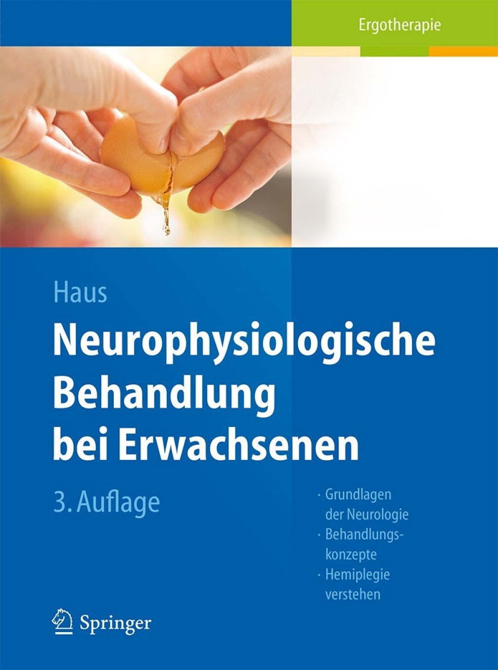 Neurophysiologische Behandlung bei Erwachsenen Grundlagen der Neurologie, Behandlungskonzepte, Hemiplegie verstehen 3rd Edition