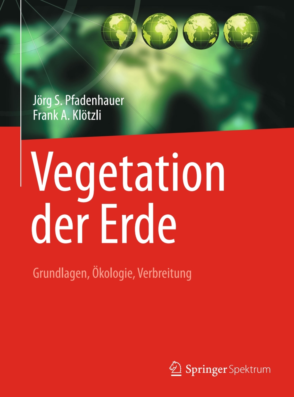 Vegetation der Erde Grundlagen, Ãƒâ€“kologie, Verbreitung 