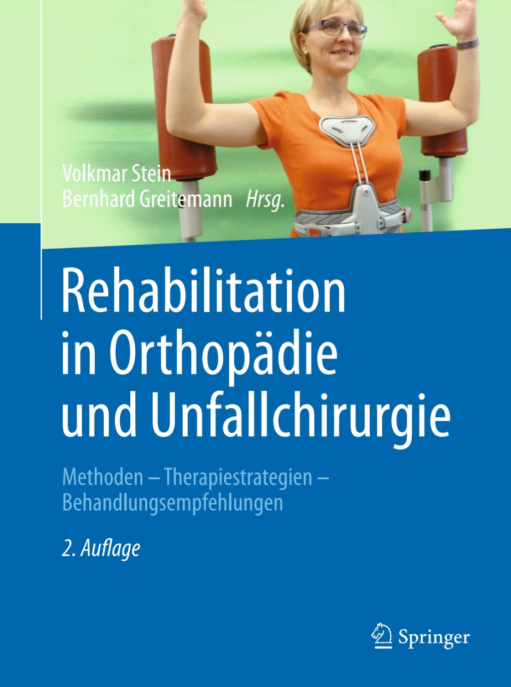 Rehabilitation in OrthopÃƒÂ¤die und Unfallchirurgie Methoden - Therapiestrategien - Behandlungsempfehlungen 2nd Edition