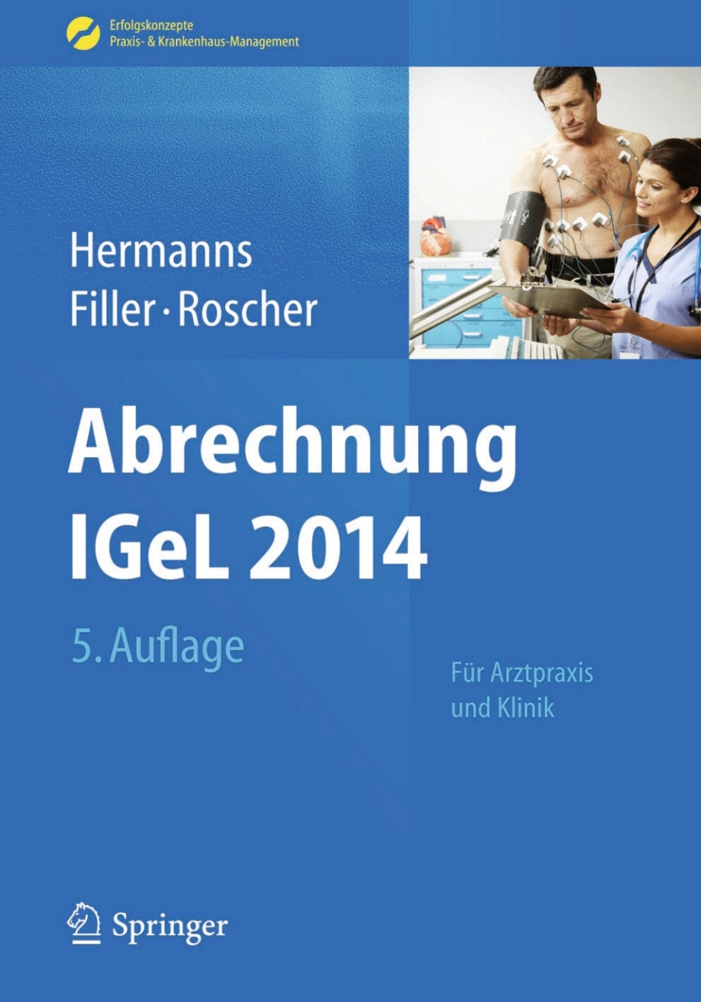 Abrechnung IGeL 2014 FÃƒÂ¼r Arztpraxis und Klinik 5th Edition