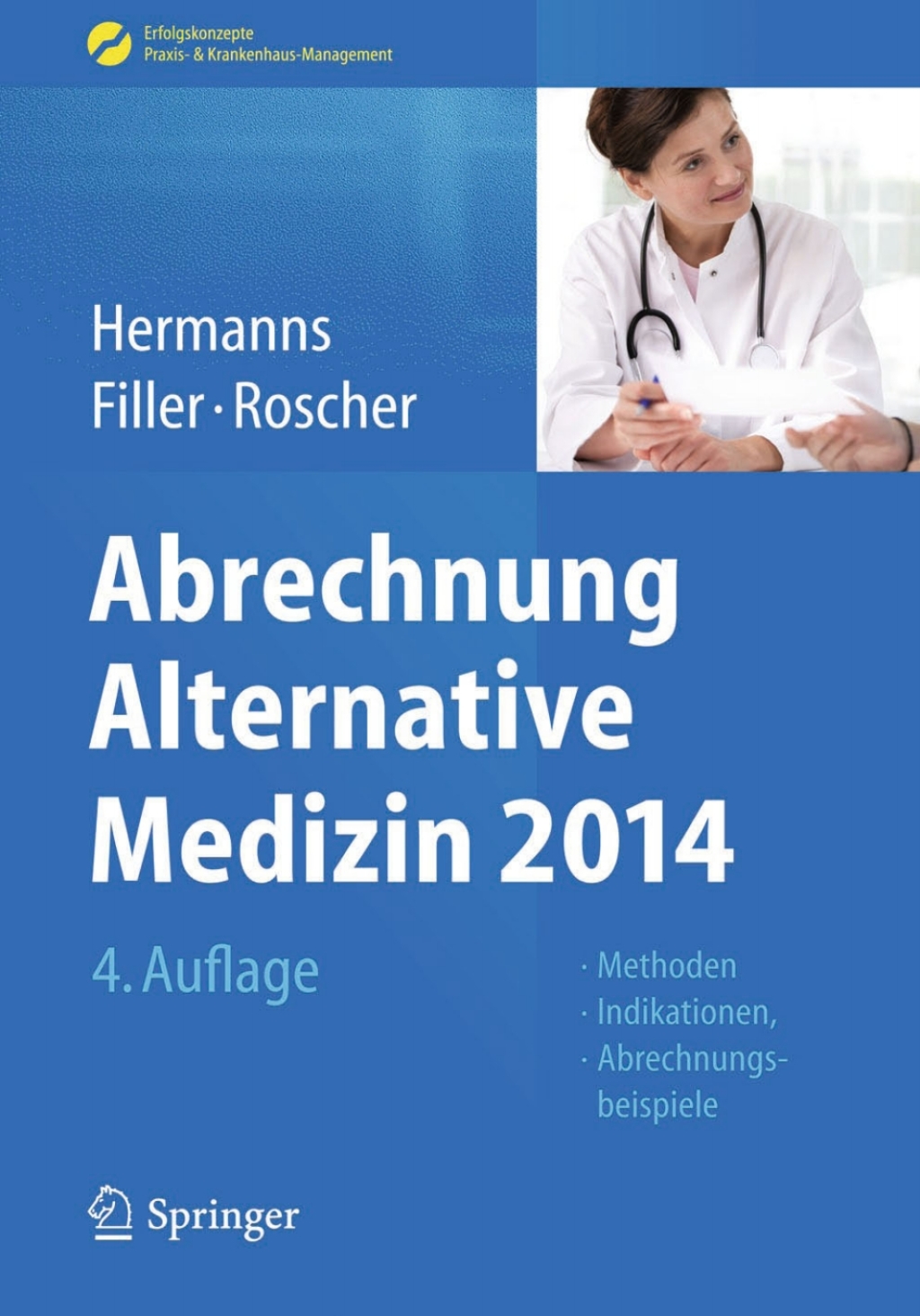 Abrechnung Alternative Medizin 2014 Methoden, Indikationen, Abrechnungsbeispiele 4th Edition