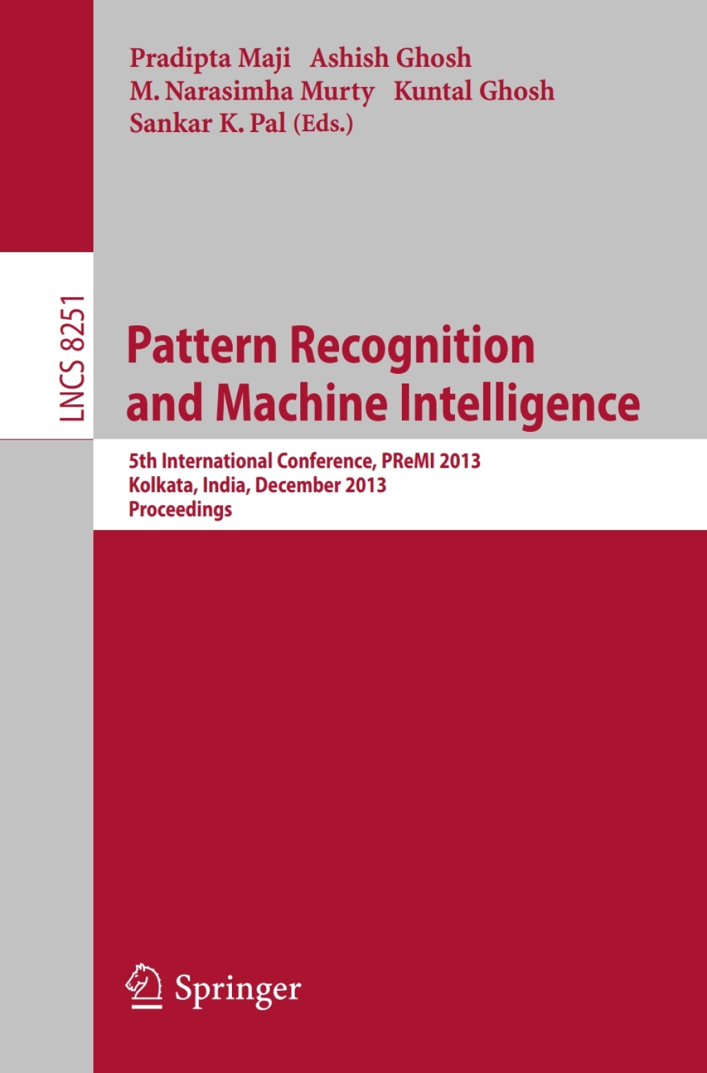Pattern Recognition and Machine Intelligence 5th International Conference, PReMI 2013, Kolkata, India, December 10-14, 2013. Proceedings 