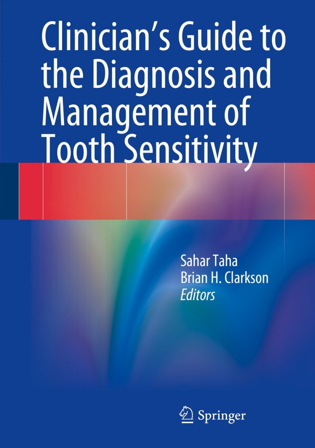 Clinician's Guide to the Diagnosis and Management of Tooth Sensitivity 