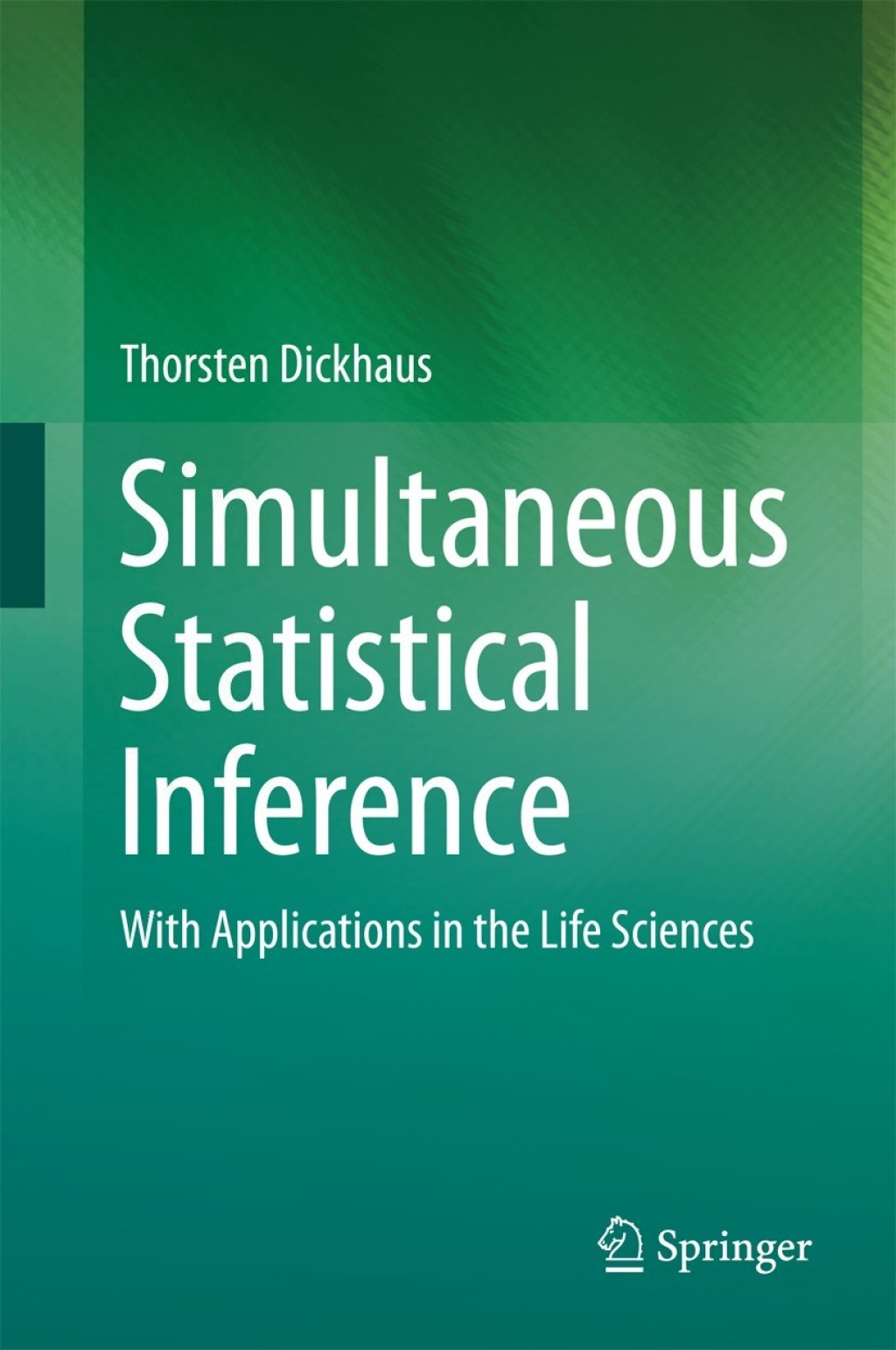 Simultaneous Statistical Inference With Applications in the Life Sciences 