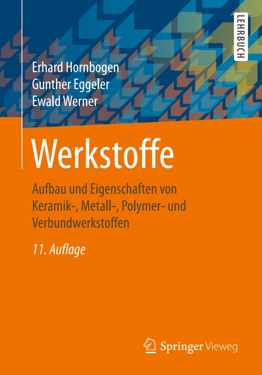 Werkstoffe Aufbau und Eigenschaften von Keramik-, Metall-, Polymer- und Verbundwerkstoffen 11th Edition