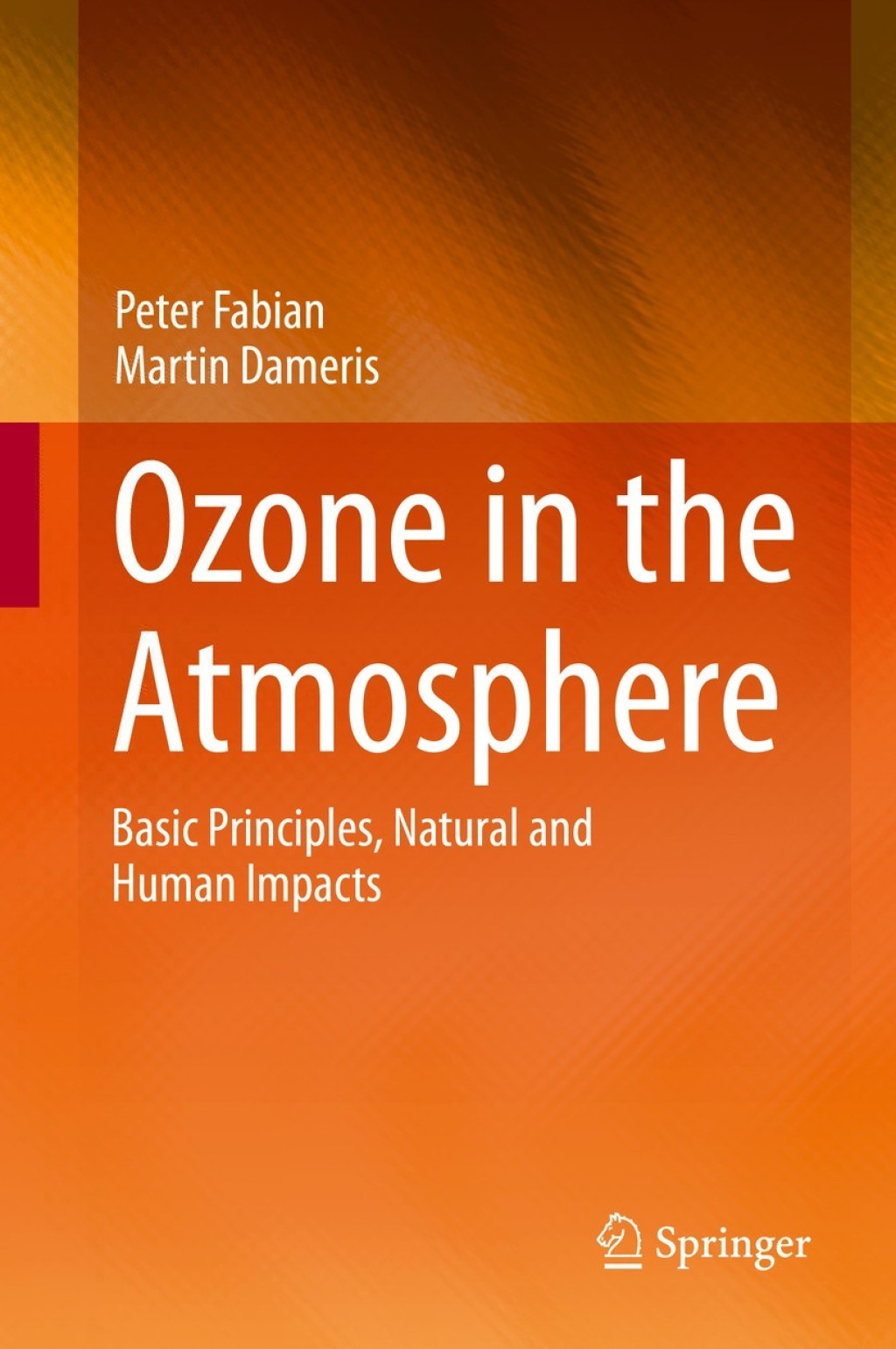 Ozone in the Atmosphere Basic Principles, Natural and Human Impacts 