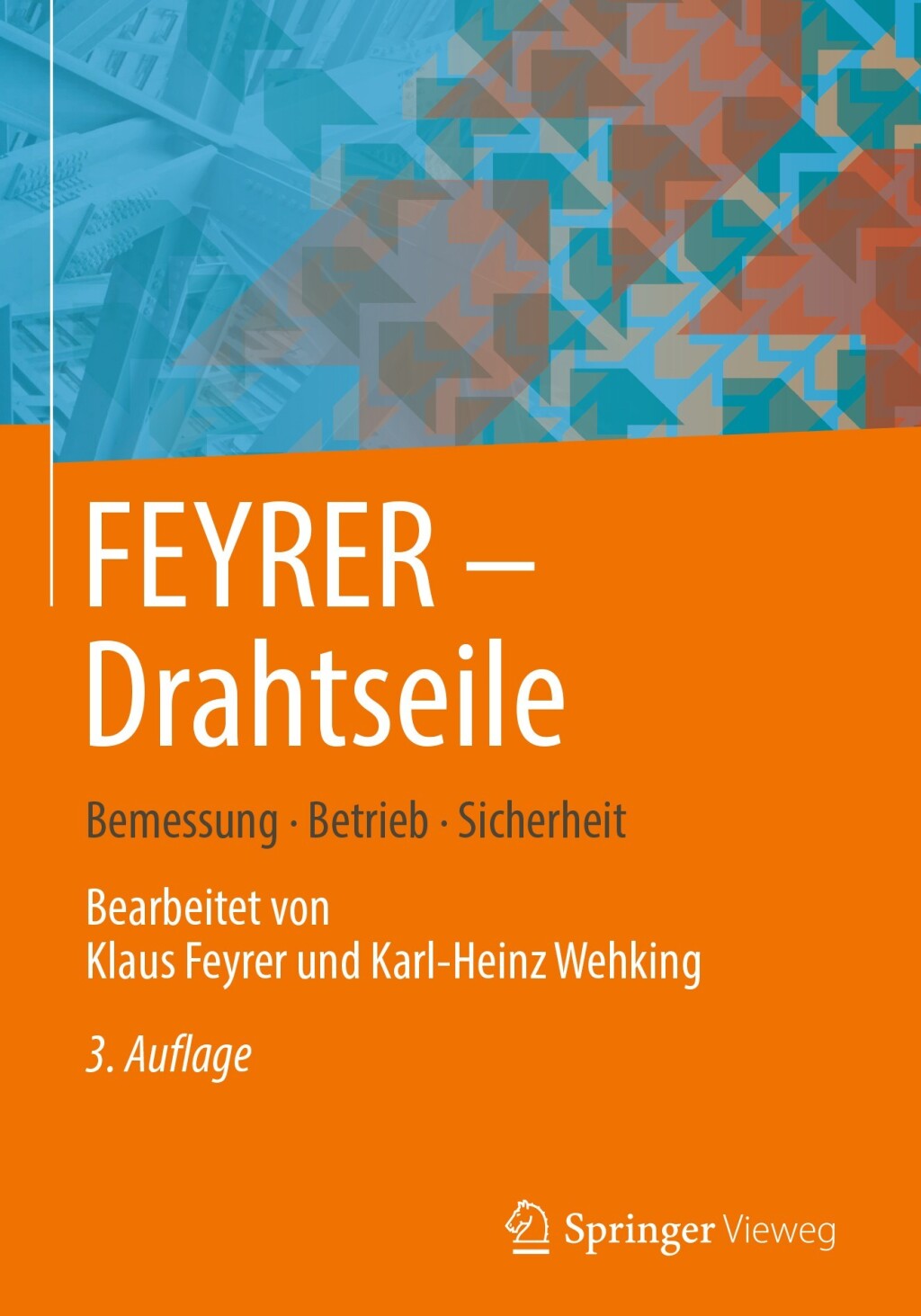 FEYRER: Drahtseile Bemessung, Betrieb, Sicherheit 3rd Edition