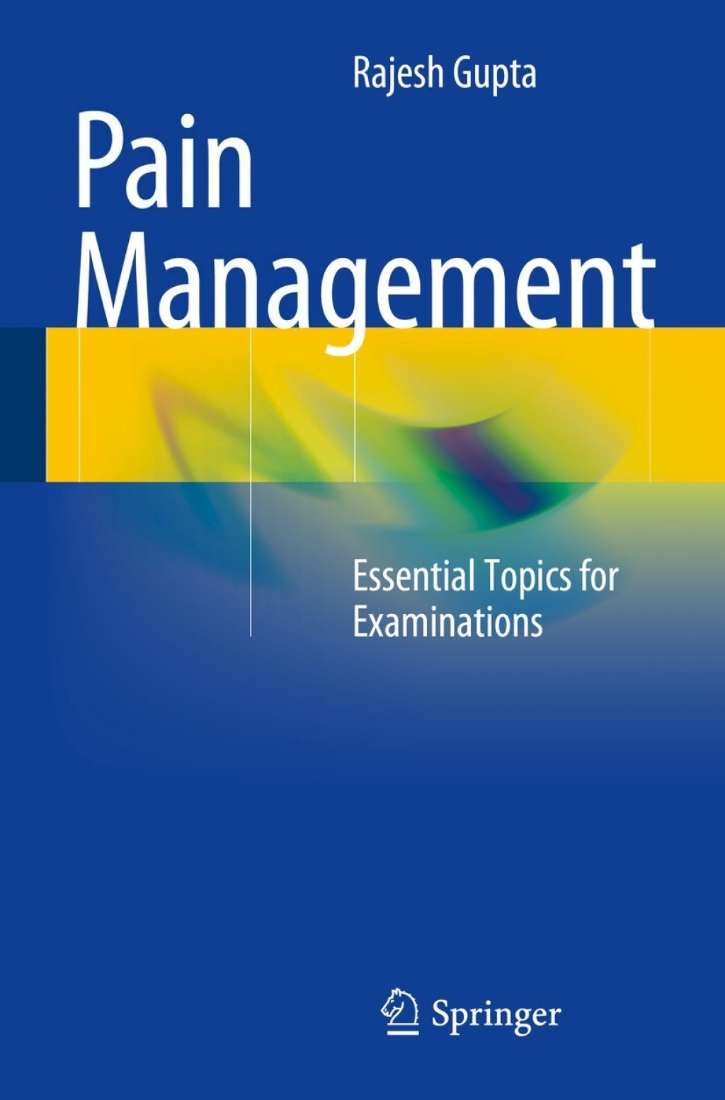 Pain Management Essential Topics for Examinations 
