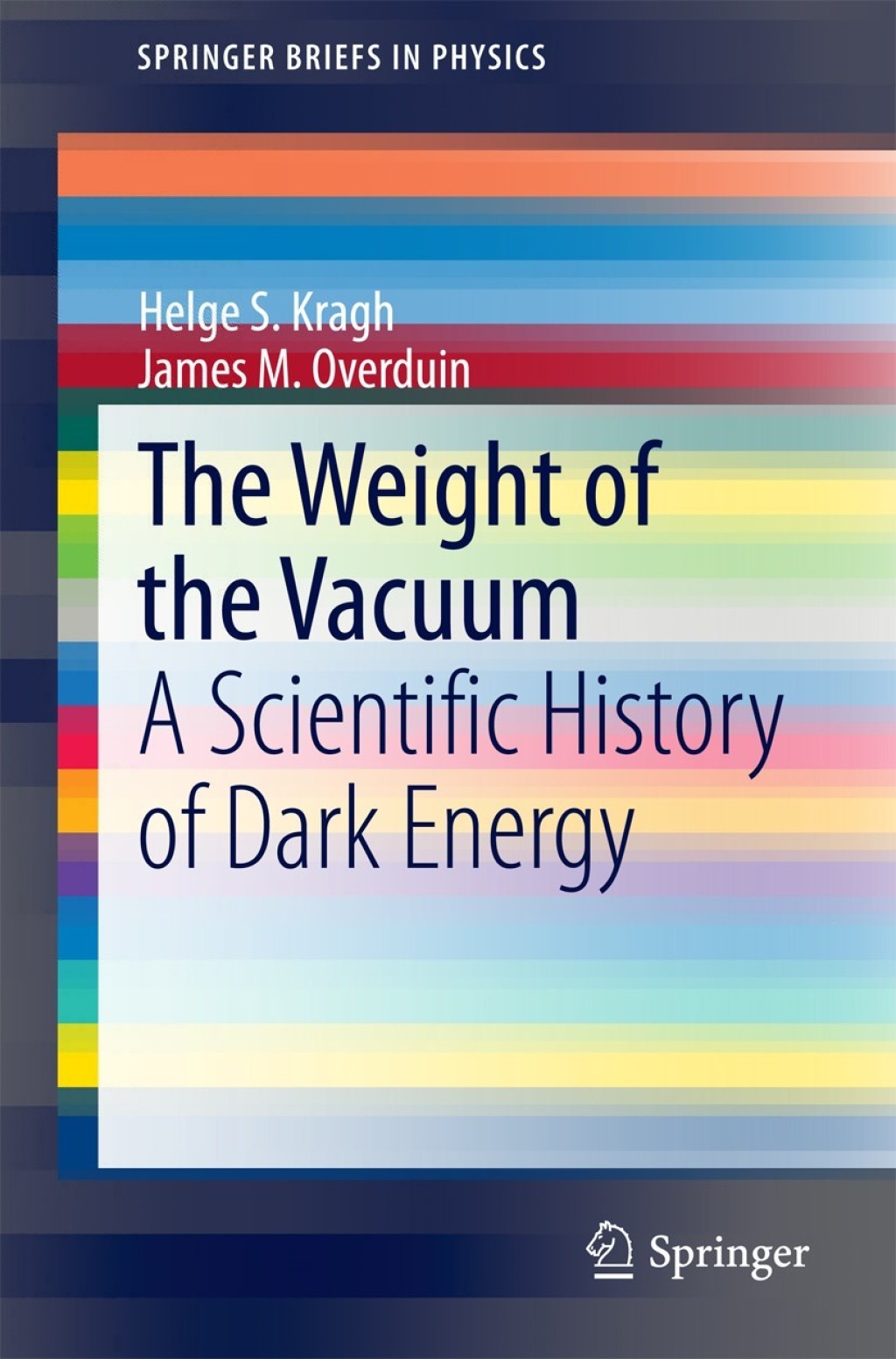 The Weight of the Vacuum A Scientific History of Dark Energy 