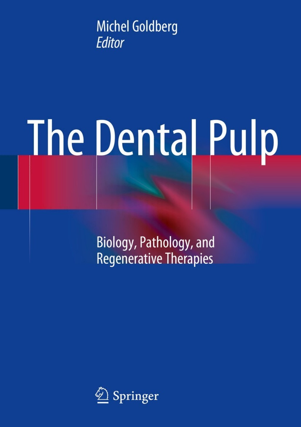 The Dental Pulp Biology, Pathology, and Regenerative Therapies 