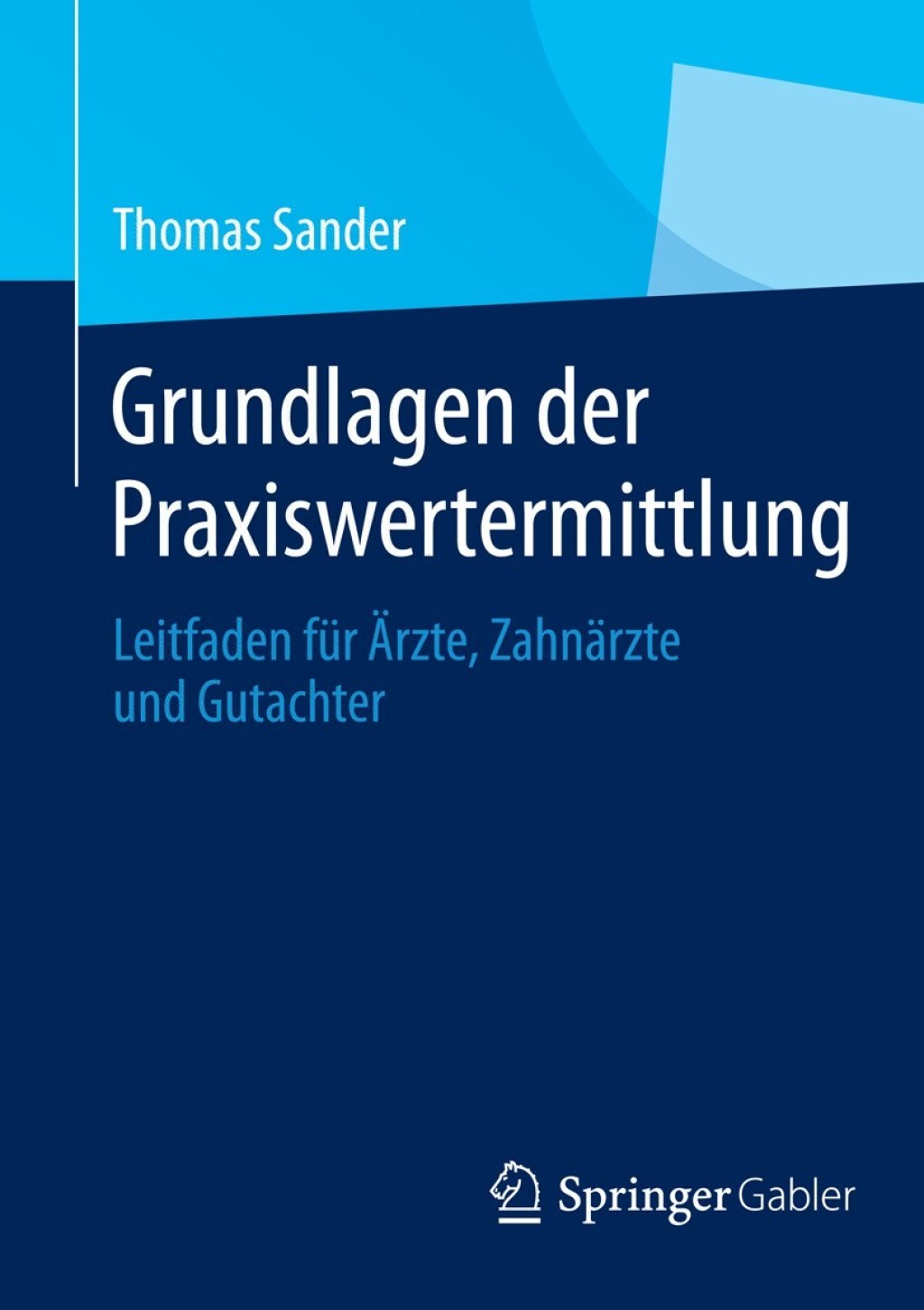Grundlagen der Praxiswertermittlung Leitfaden fÃƒÂ¼r Ãƒâ€žrzte, ZahnÃƒÂ¤rzte und Gutachter 
