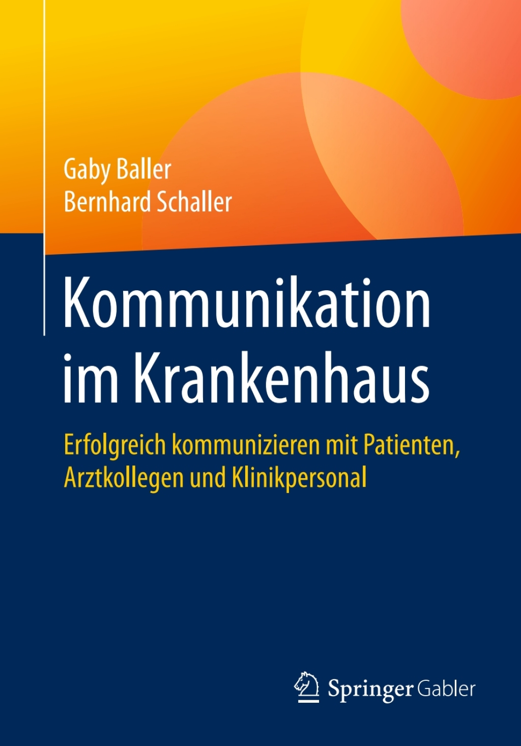 Kommunikation im Krankenhaus Erfolgreich kommunizieren mit Patienten, Arztkollegen und Klinikpersonal 