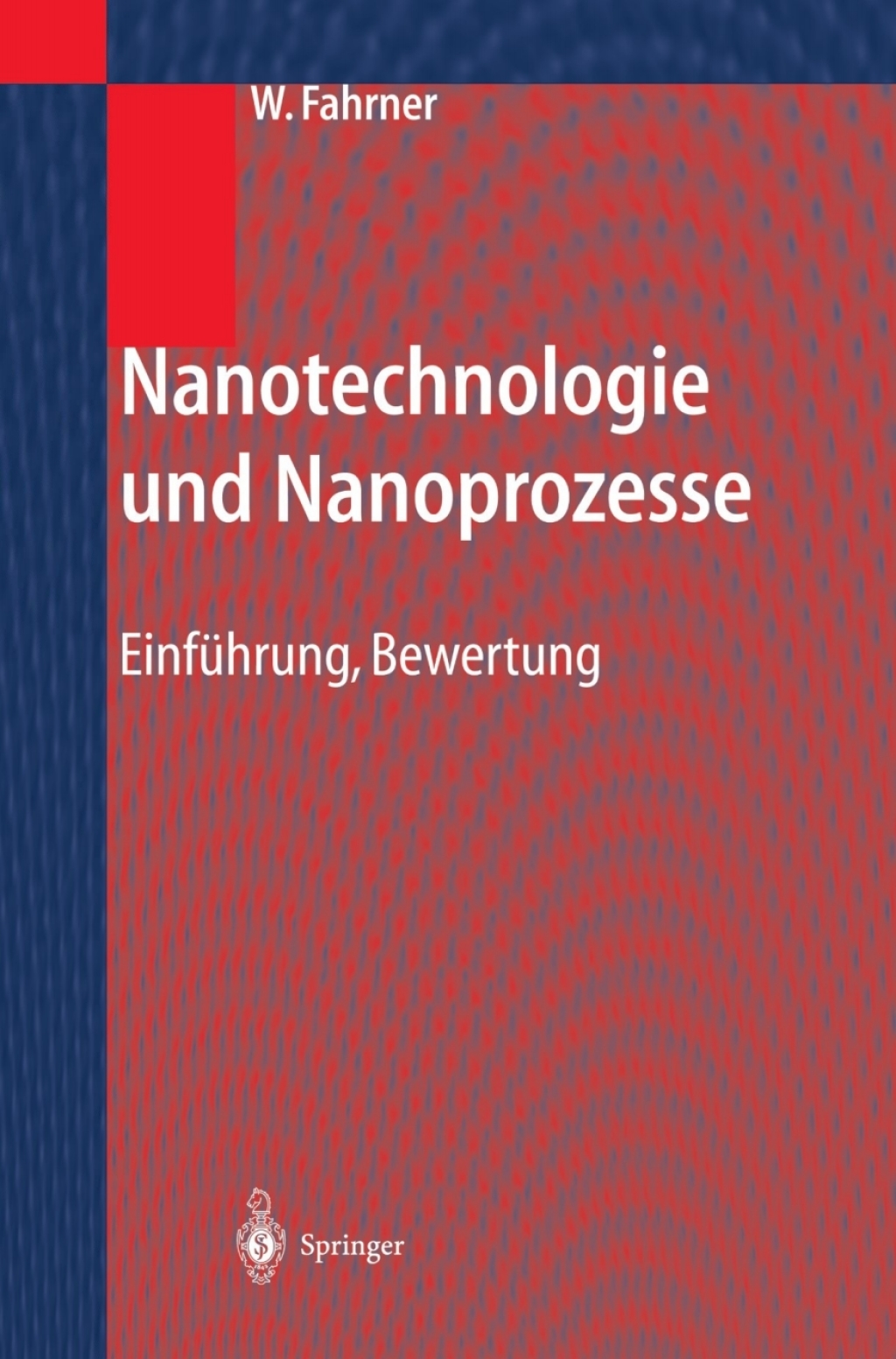 Nanotechnologie und Nanoprozesse EinfÃƒÂ¼hrung, Bewertung 1st Edition