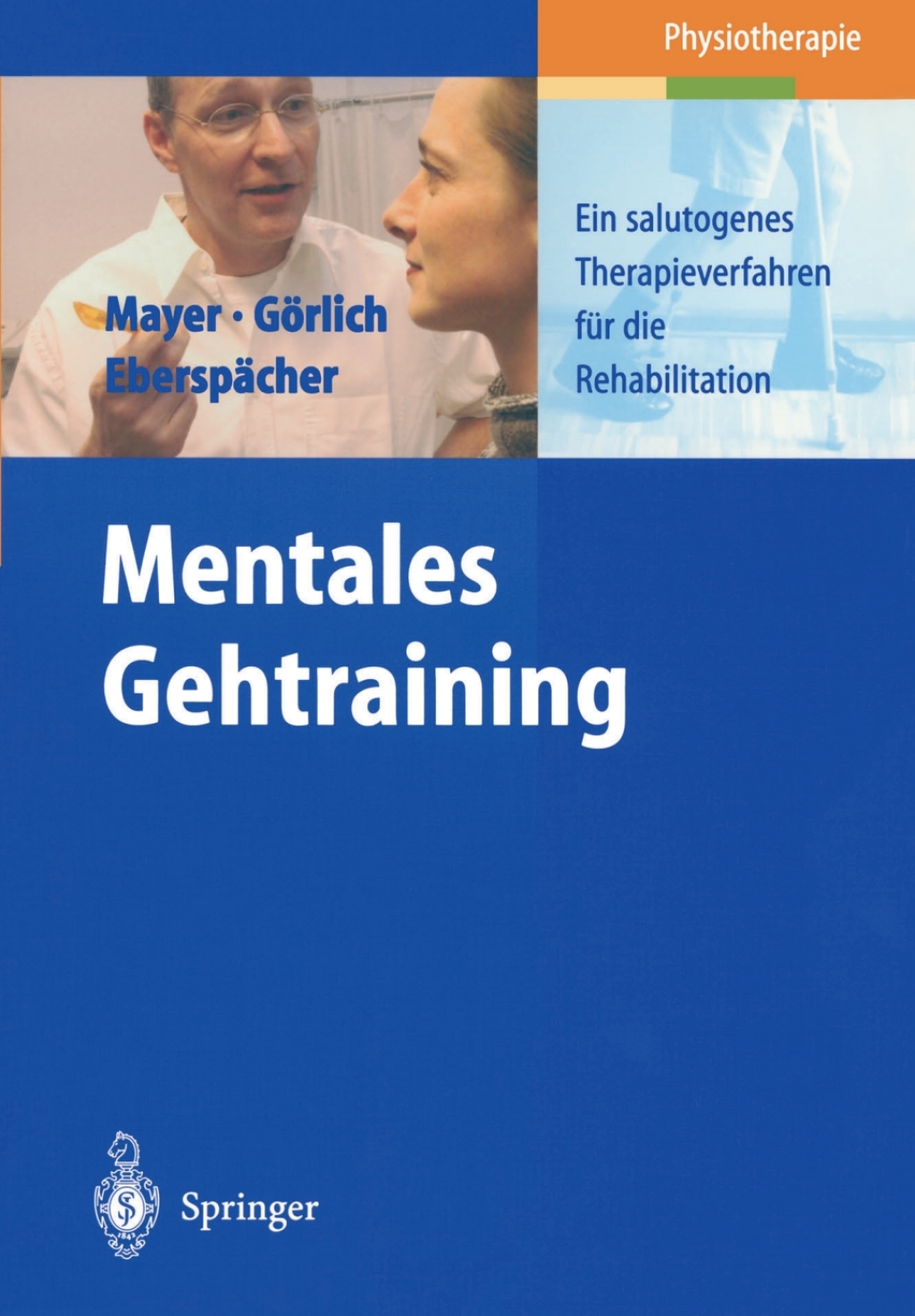 Mentales Gehtraining Ein salutogenes Therapieverfahren fÃƒÂ¼r die Rehabilitation 