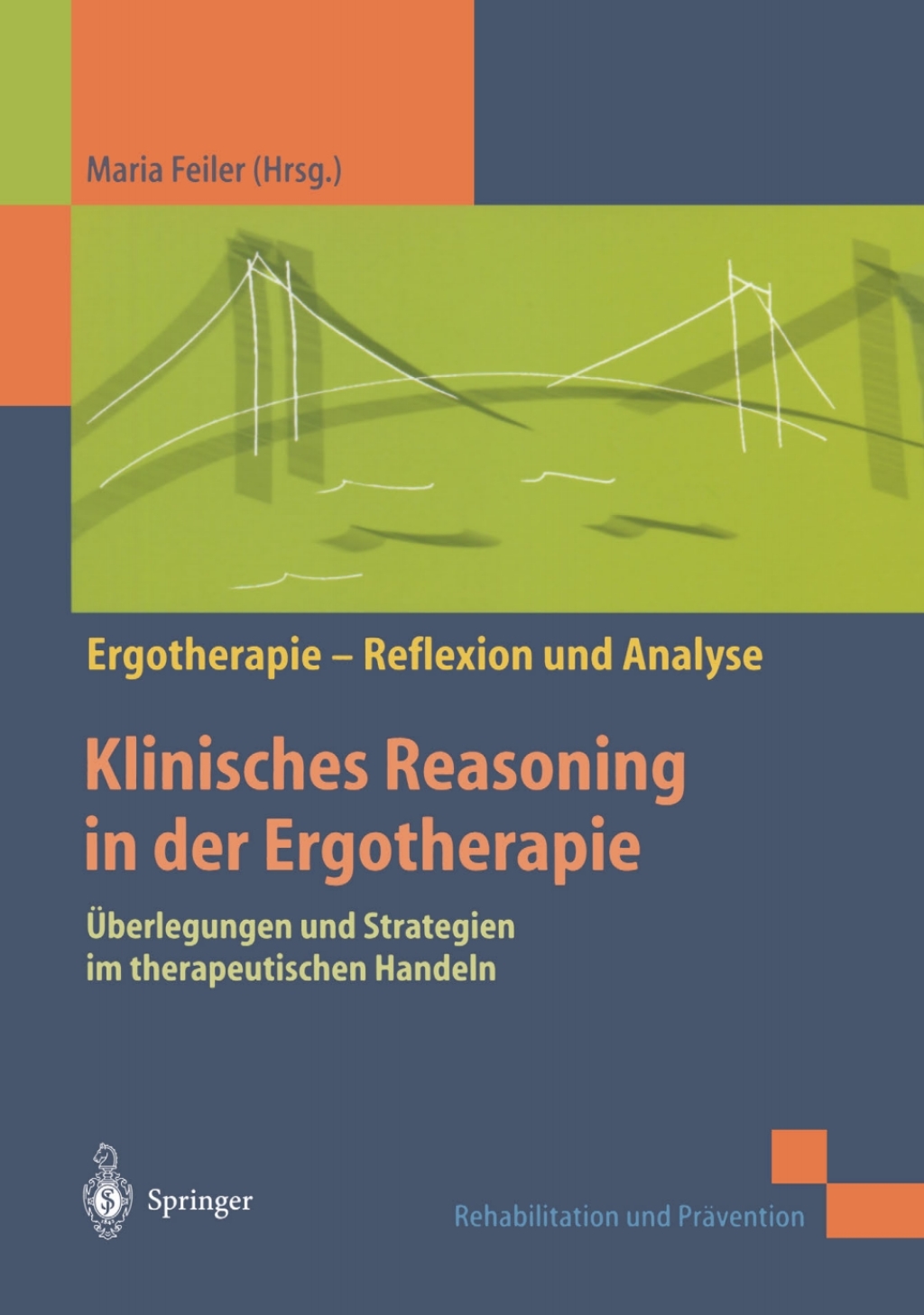 Klinisches Reasoning in der Ergotherapie ÃƒÅ“berlegungen und Strategien im therapeutischen Handeln 