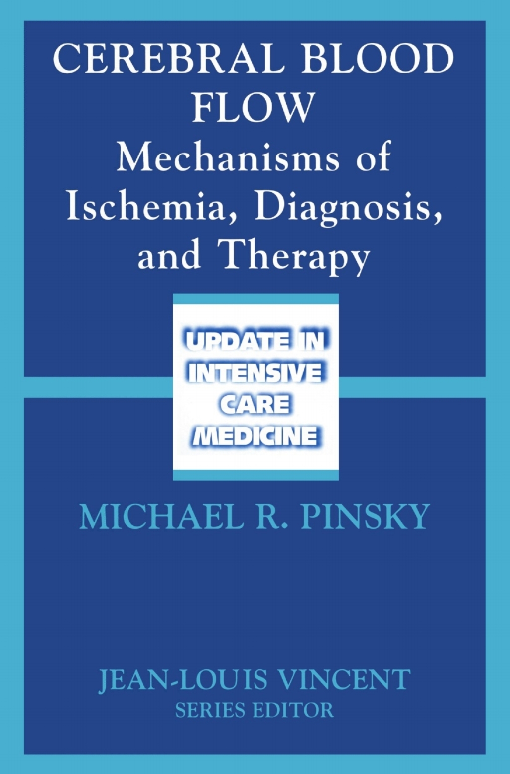 Cerebral Blood Flow Mechanisms of Ischemia, Diagnosis, and Therapy 1st Edition